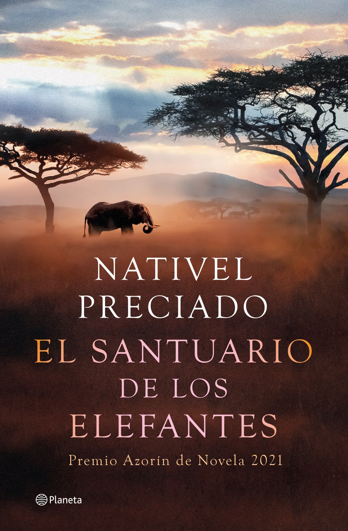 El santuario de los elefantes: Premio Azorín de Novela 2021. Nativel Preciado (Editorial Planeta) 9788408241850