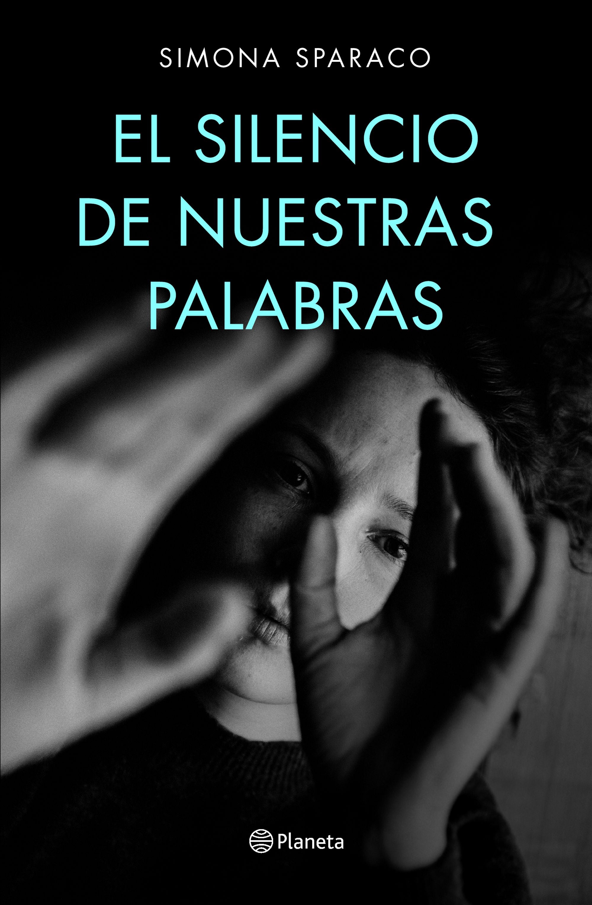 El silencio de nuestras palabras: Premio DeA Planeta Italia 2019. Simona Sparaco (Editorial Planeta) 9788408222699 Imagen principal del producto