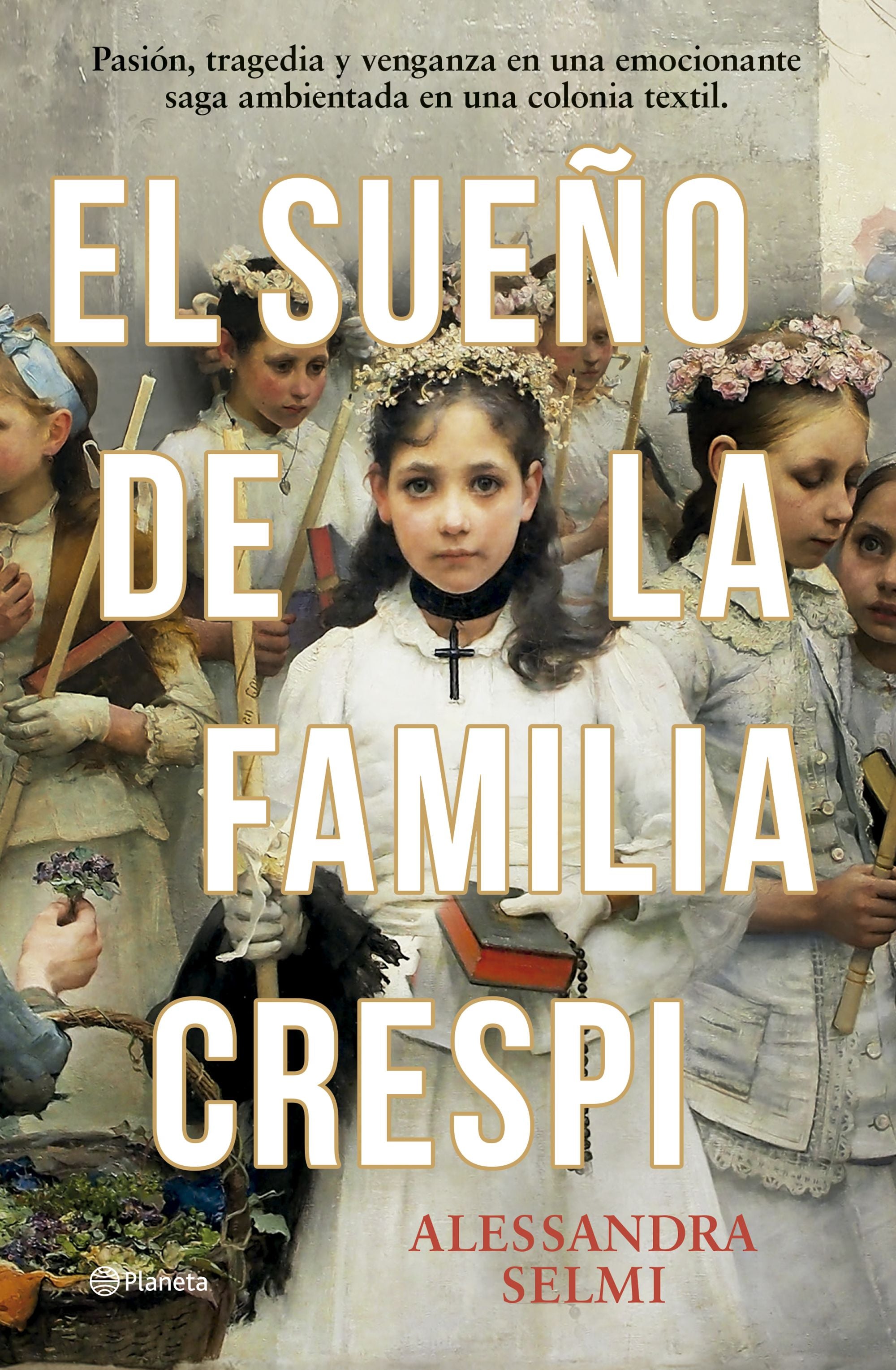 El sueño de la familia Crespi. Alessandra Selmi (Editorial Planeta) 9788408285465 Imagen principal del producto