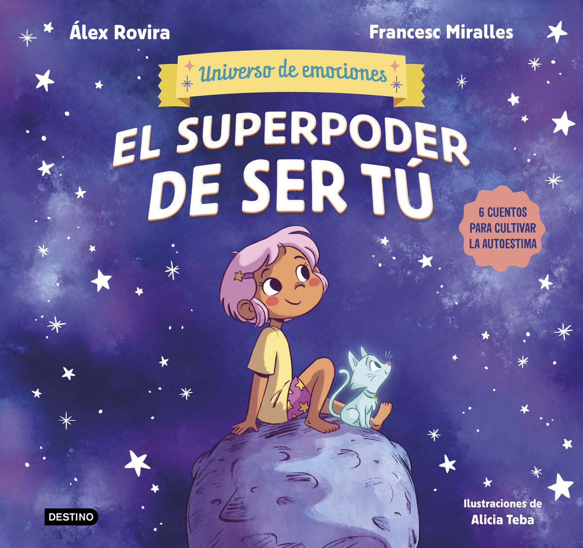El superpoder de ser tú: 6 cuentos para cultivar la autoestima. Álex Rovira (Destino Infantil & Juvenil) 9788408291442