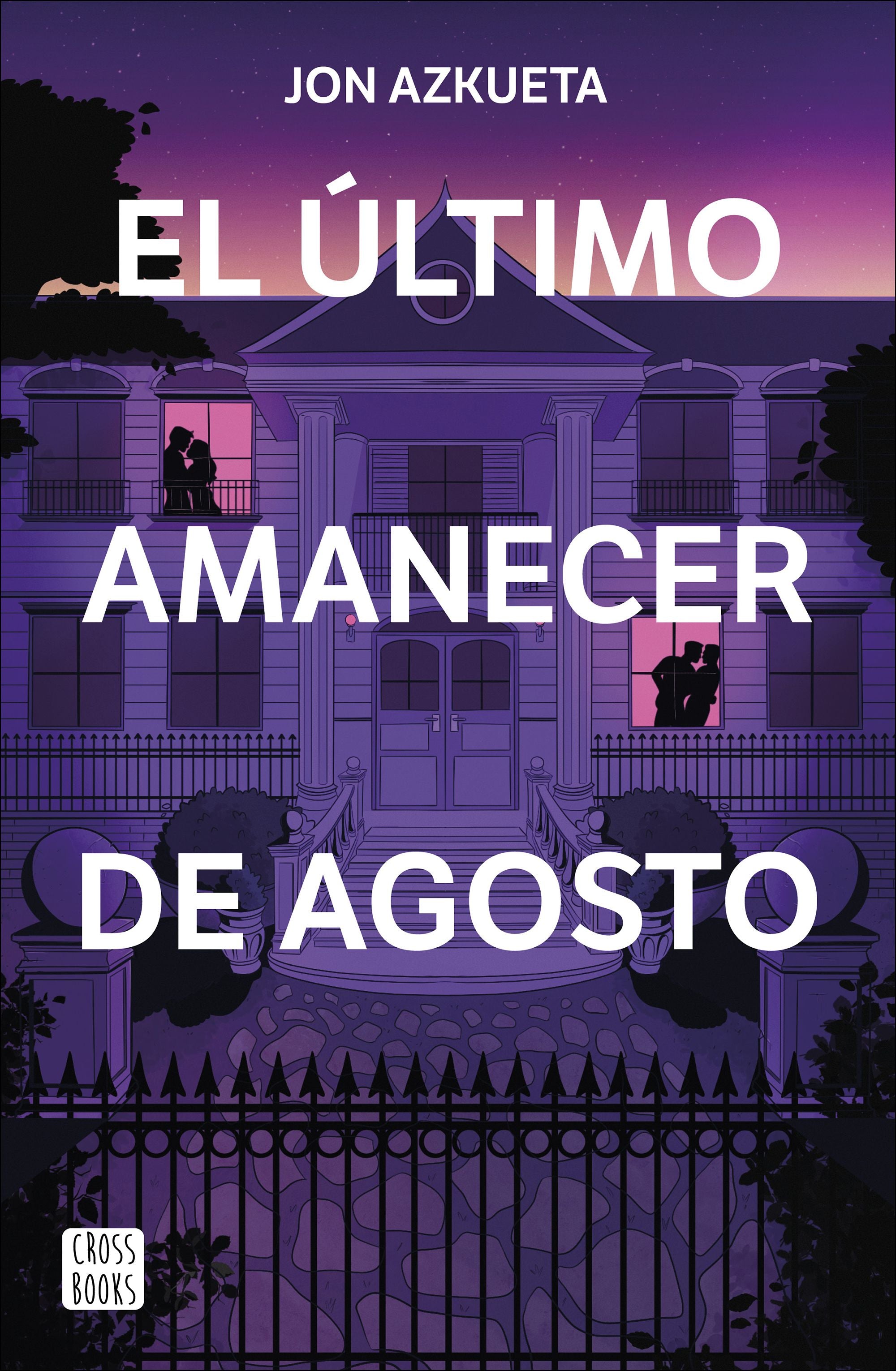 El último amanecer de agosto. Jon Azkueta Castro (Crossbooks) 9788408292371