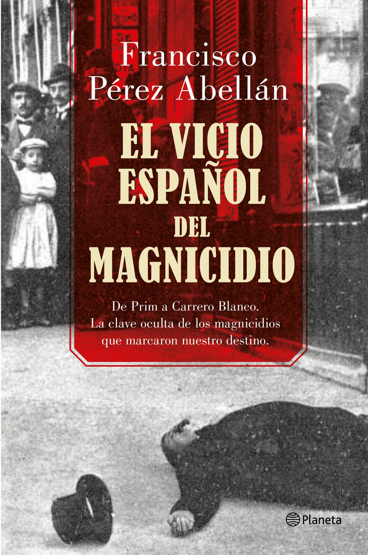 El vicio español del magnicidio: De Prim a Carrero Blanco, la clave oculta de los crímenes que marcaron nuestro destino