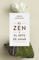 El zen y el arte de amar. Brenda Shoshanna (Zenith) 9788408263821