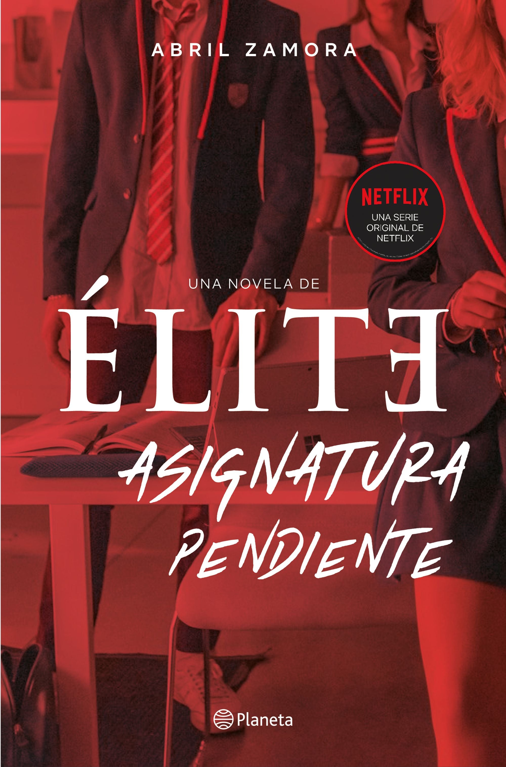 Élite: asignatura pendiente. Abril Zamora (Editorial Planeta) 9788408224716