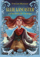 Ellie Lancaster y el misterio del Enemigo. Struan Murray (Destino Infantil & Juvenil) 9788408245735