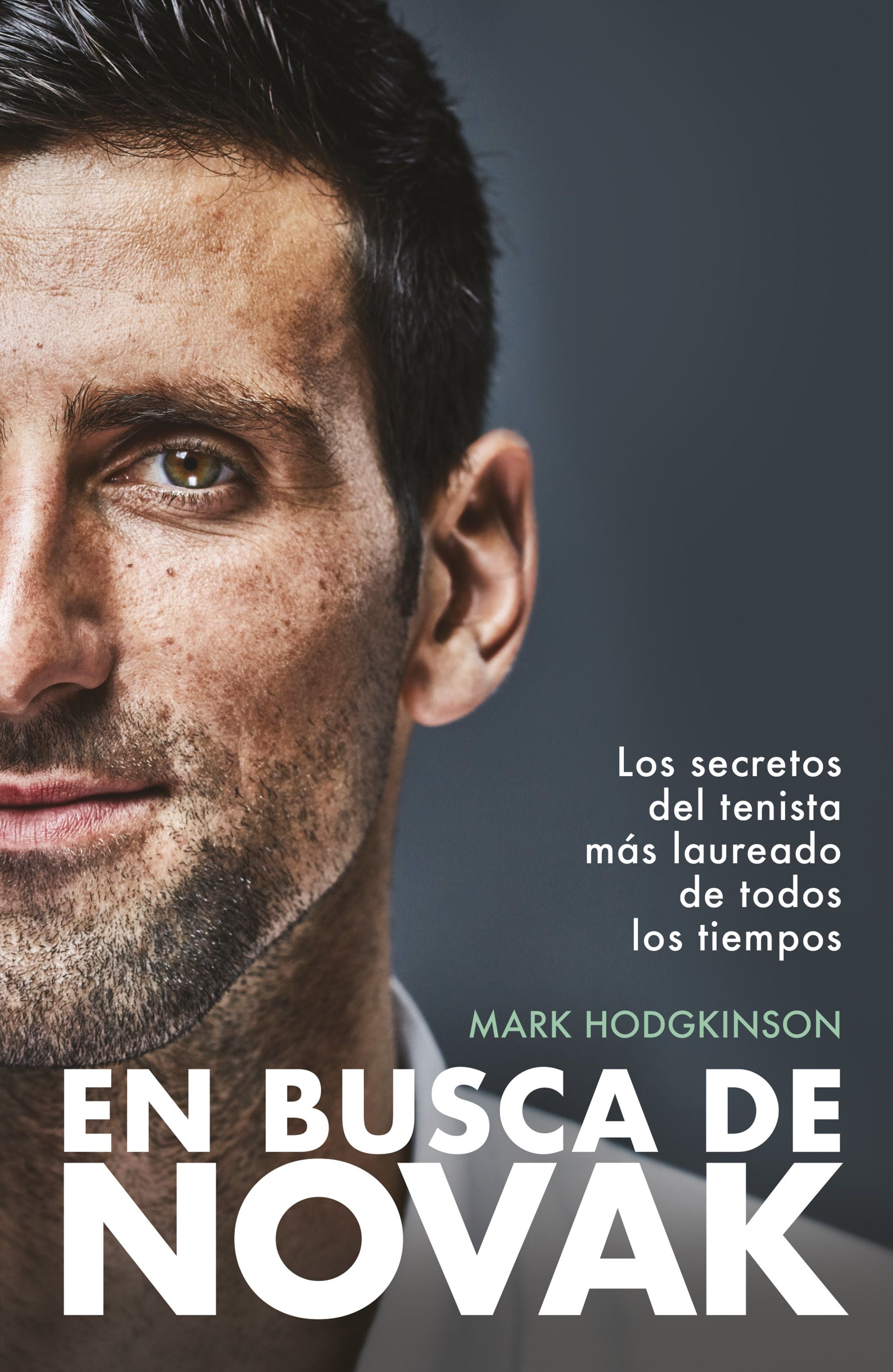 En busca de Novak: Los secretos del tenista más laureado de todos los tiempos. Mark Hodgkinson (GeoPlaneta) 9788408297567