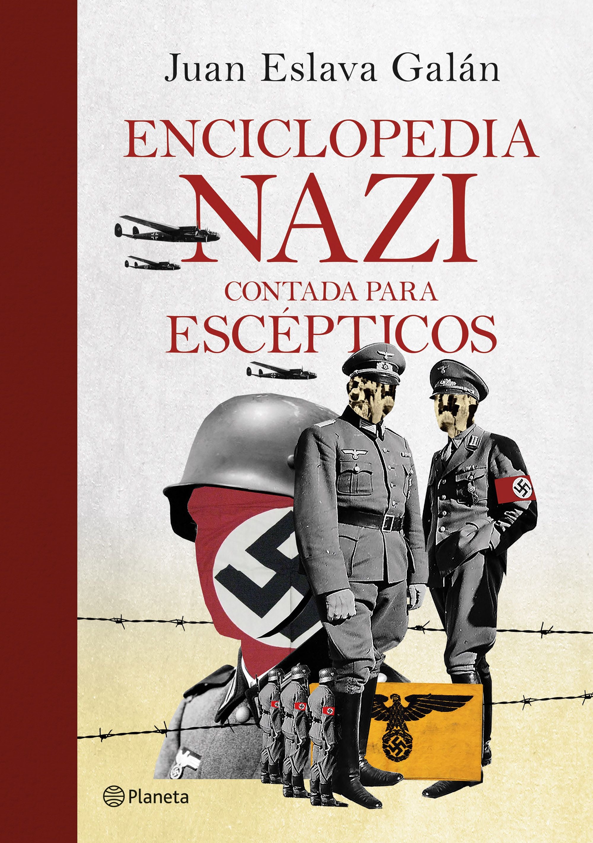 Enciclopedia nazi: Contada para escépticos. Juan Eslava Galán (Editorial Planeta) 9788408247029