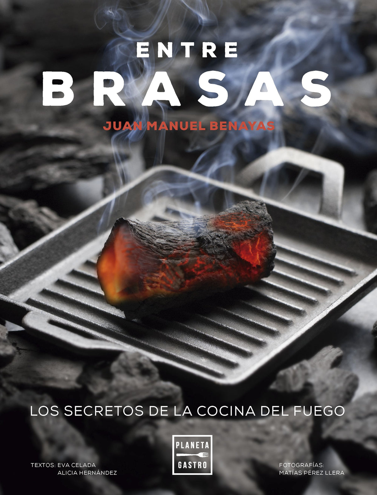 Entre brasas. Edición tapa blanda. Eva Celada (Planeta Gastro) 9788408295402 Imagen principal del producto