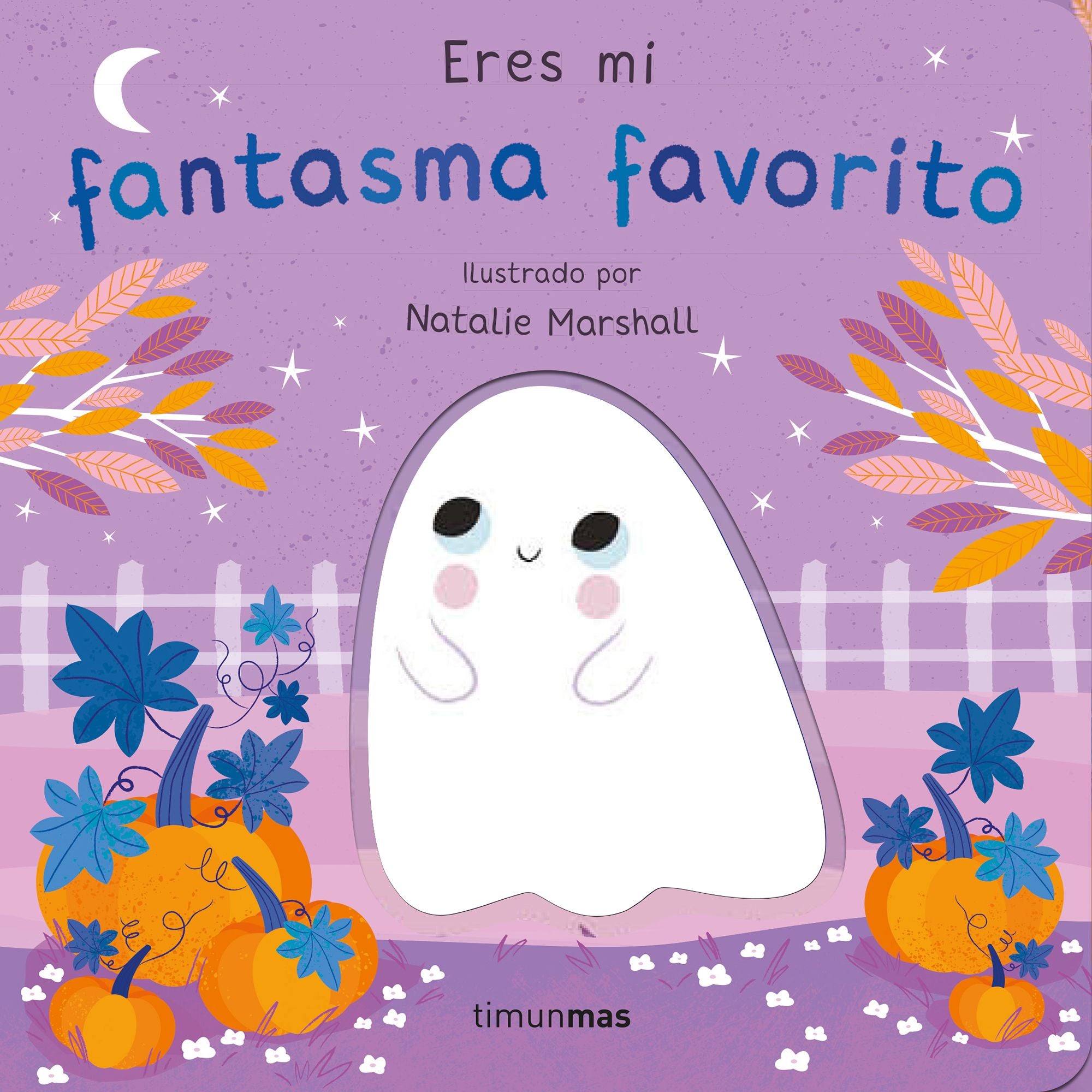 Eres mi fantasma favorito. Libro de cartón con troqueles. Nicola Edwards (Timun Mas Infantil) 9788408291237 Imagen principal del producto