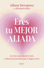 Eres tu mejor aliada: Las claves para quererte más y rodearte de personas que te hagan crecer. Allison Torregrosa @allisonpsicologia (Zenith) 9788408303664
