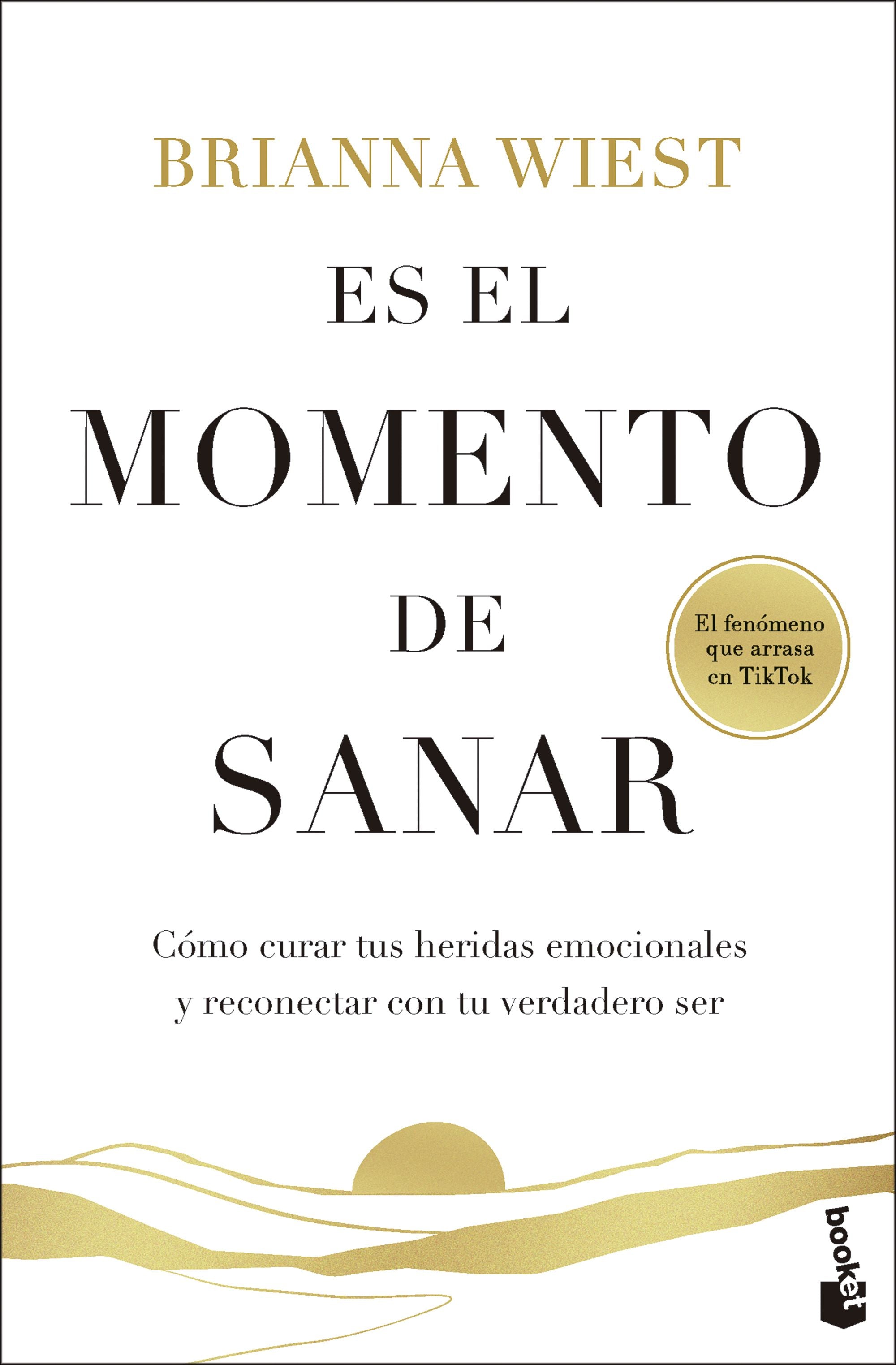 Es el momento de sanar: Cómo curar tus heridas emocionales y reconectar con tu verdadero ser. Brianna Wiest (Booket) 9788408316817 Imagen principal del producto