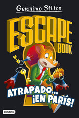 Escape book. Atrapado... ¡en París!. Geronimo Stilton (Destino Infantil & Juvenil) 9788408260424