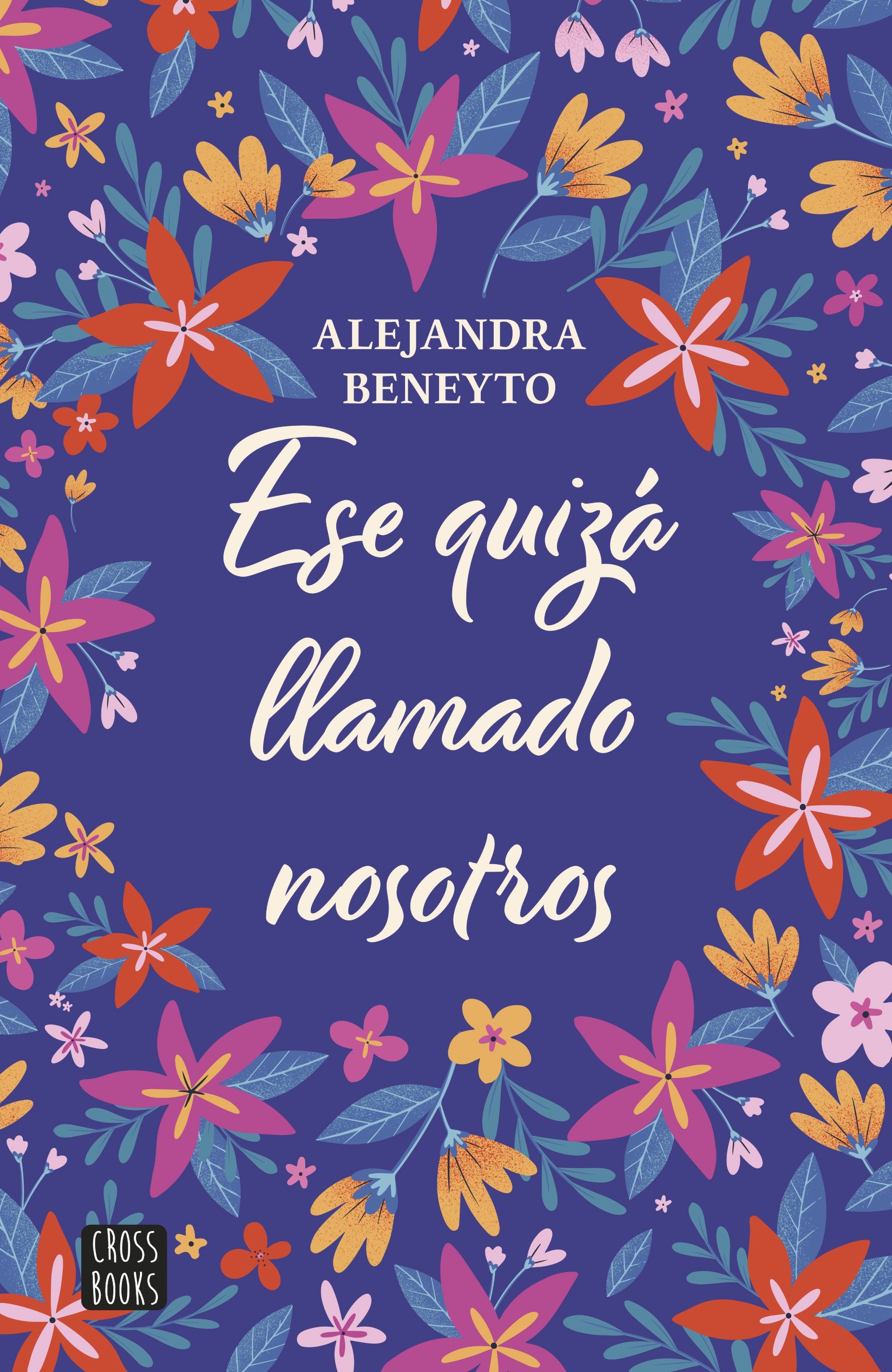Ese quizá llamado nosotros. Alejandra Beneyto (Crossbooks) 9788408282204 Imagen principal del producto