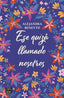 Ese quizá llamado nosotros. Alejandra Beneyto (Crossbooks) 9788408282204