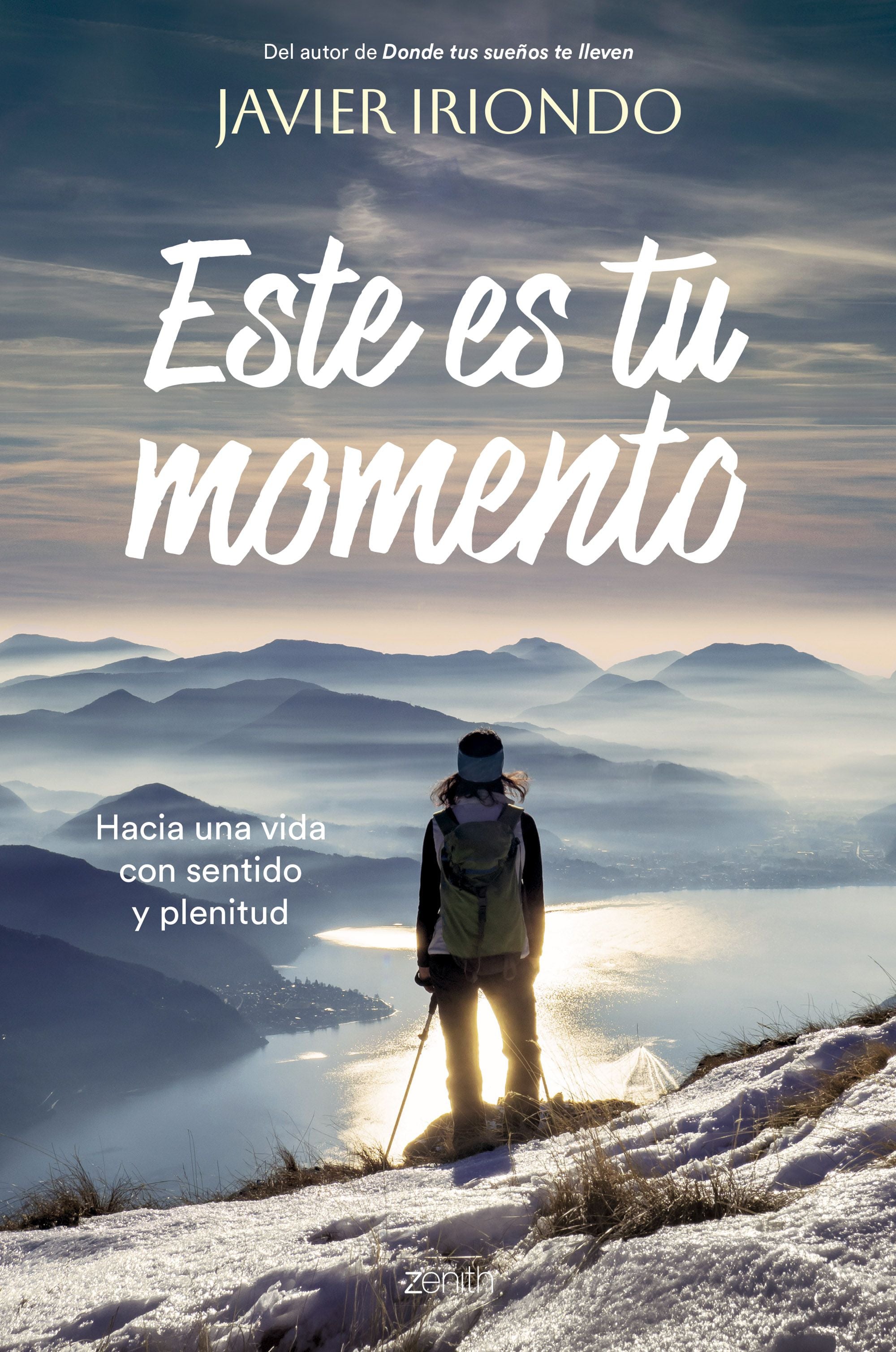 Este es tu momento: Hacia una vida con sentido y plenitud. Javier Iriondo Narvaiza (Zenith) 9788408277255 Imagen principal del producto