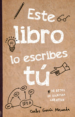 Este libro lo escribes tú. Carlos García Miranda (Destino Infantil & Juvenil) 9788408221265