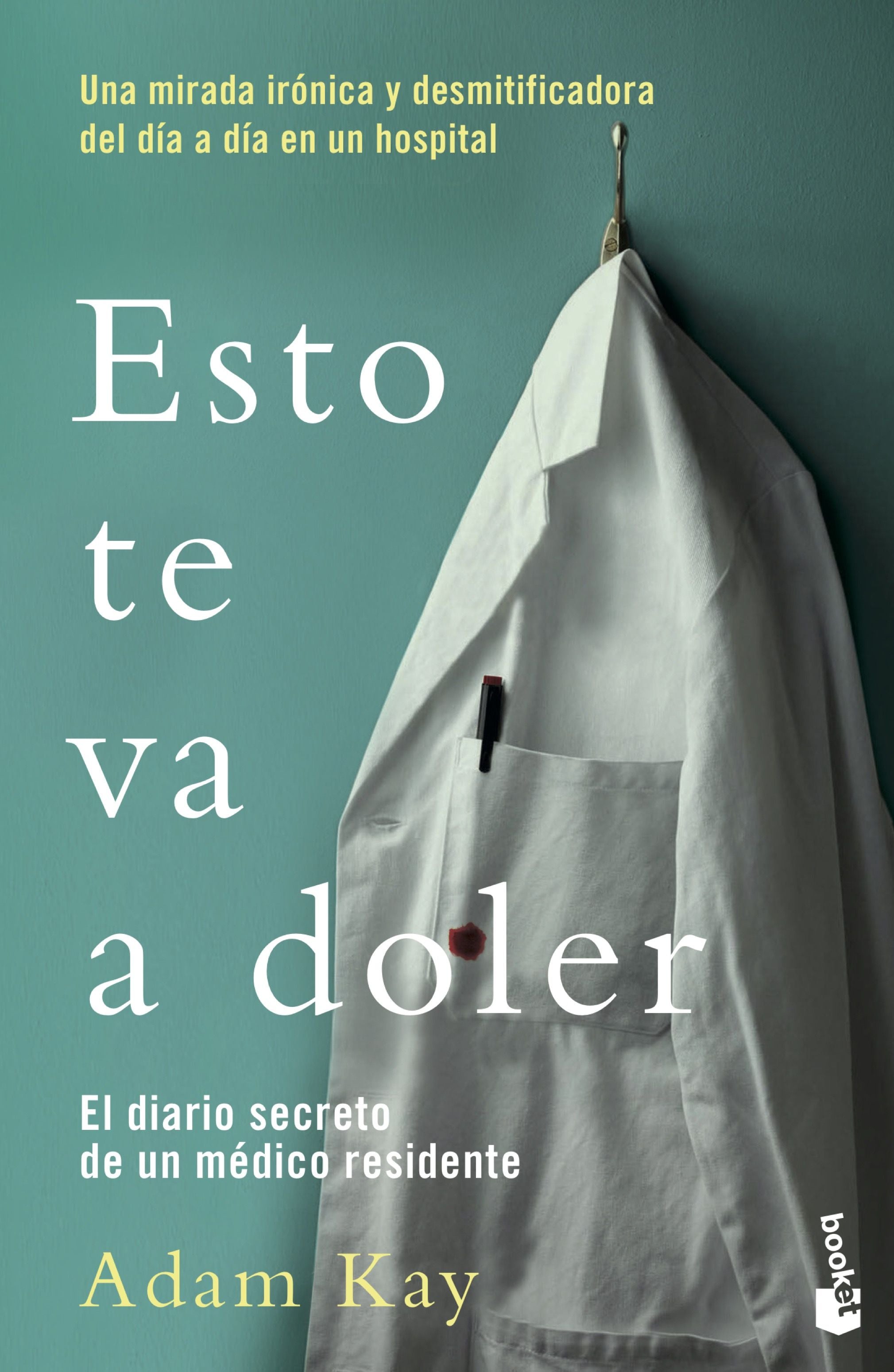 Esto te va a doler: El diario secreto de un médico residente. Adam Kay (Booket) 9788408217732 Imagen principal del producto