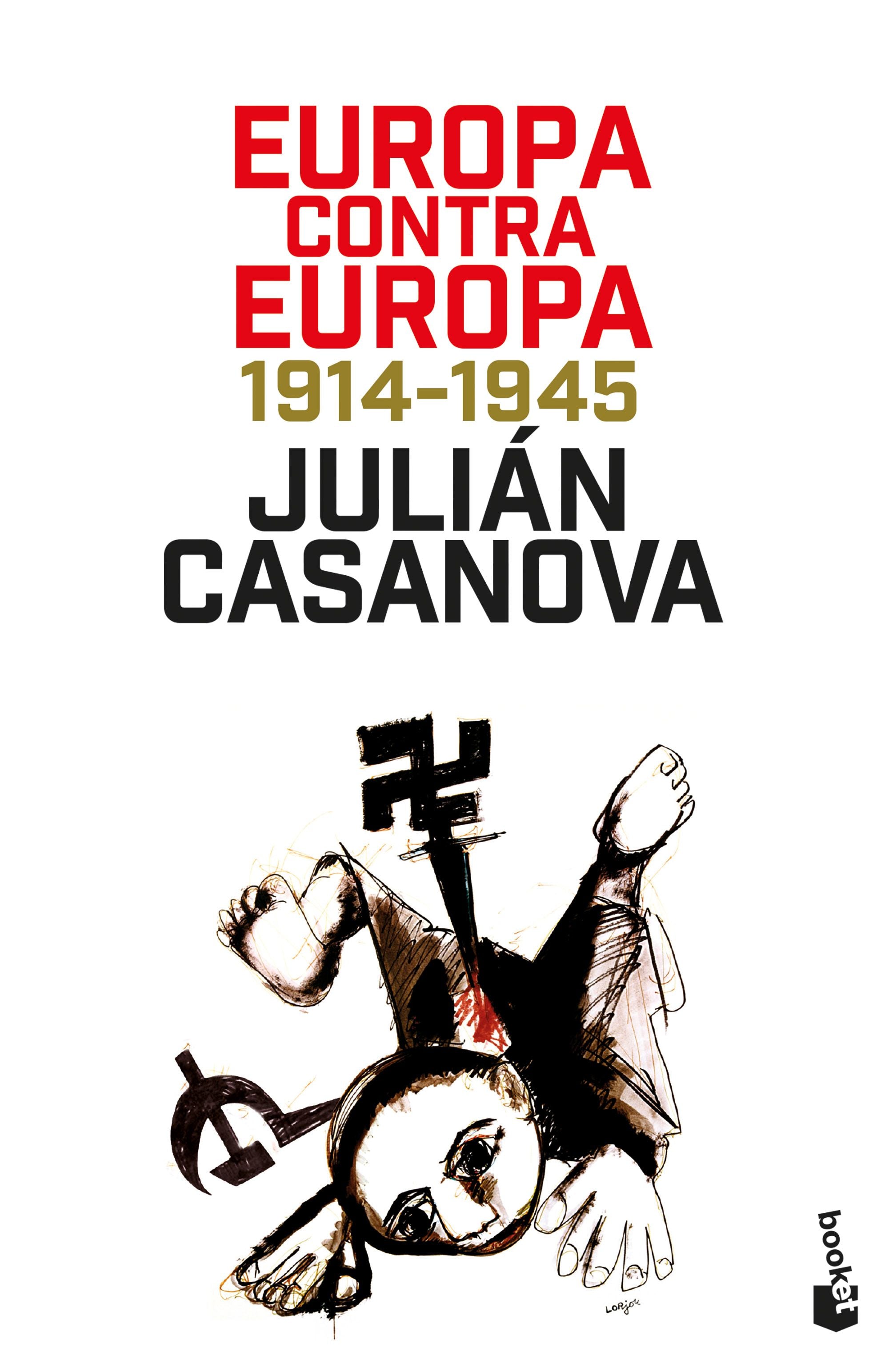 Europa contra Europa: 1914-1945. Julián Casanova (Booket) 9788408249443
