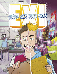 Exi. Cómo ser youtuber. Exi (Destino Infantil & Juvenil) 9788408253754