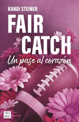 Fair Catch: Un pase al corazón. Kandi Steiner (Crossbooks) 9788408305620