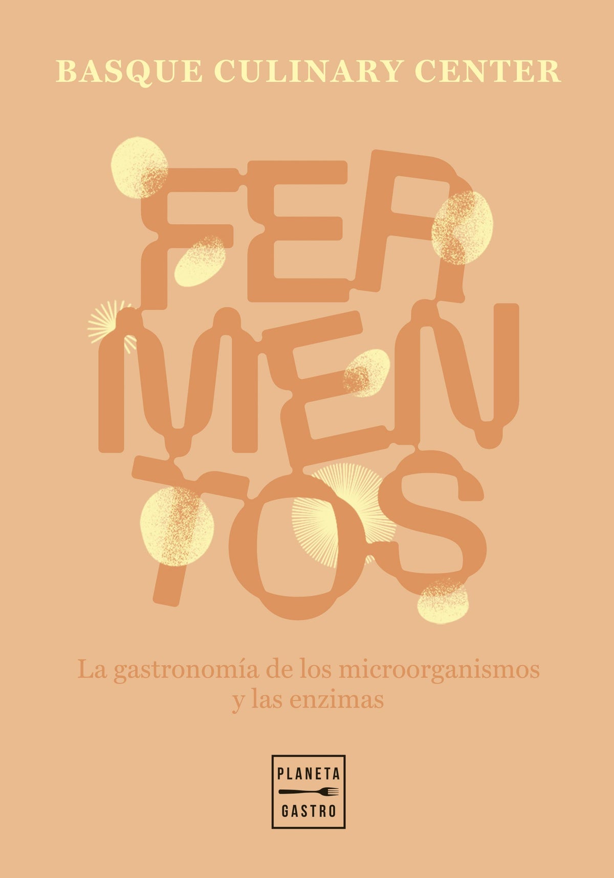 Fermentos. Basque Culinary Center (Planeta Gastro) 9788408307600