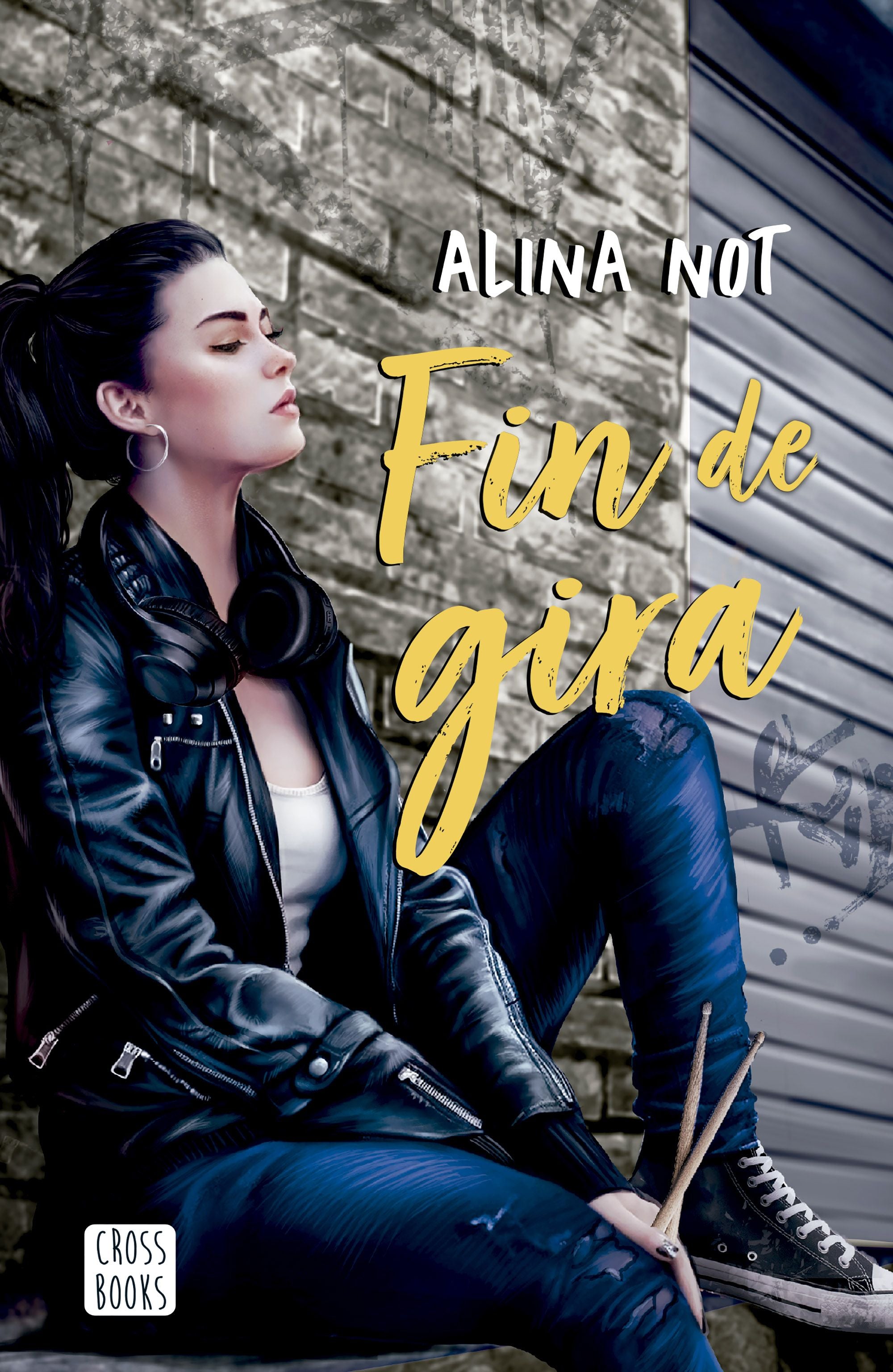 Fin de gira. Alina Not (Crossbooks) 9788408279044