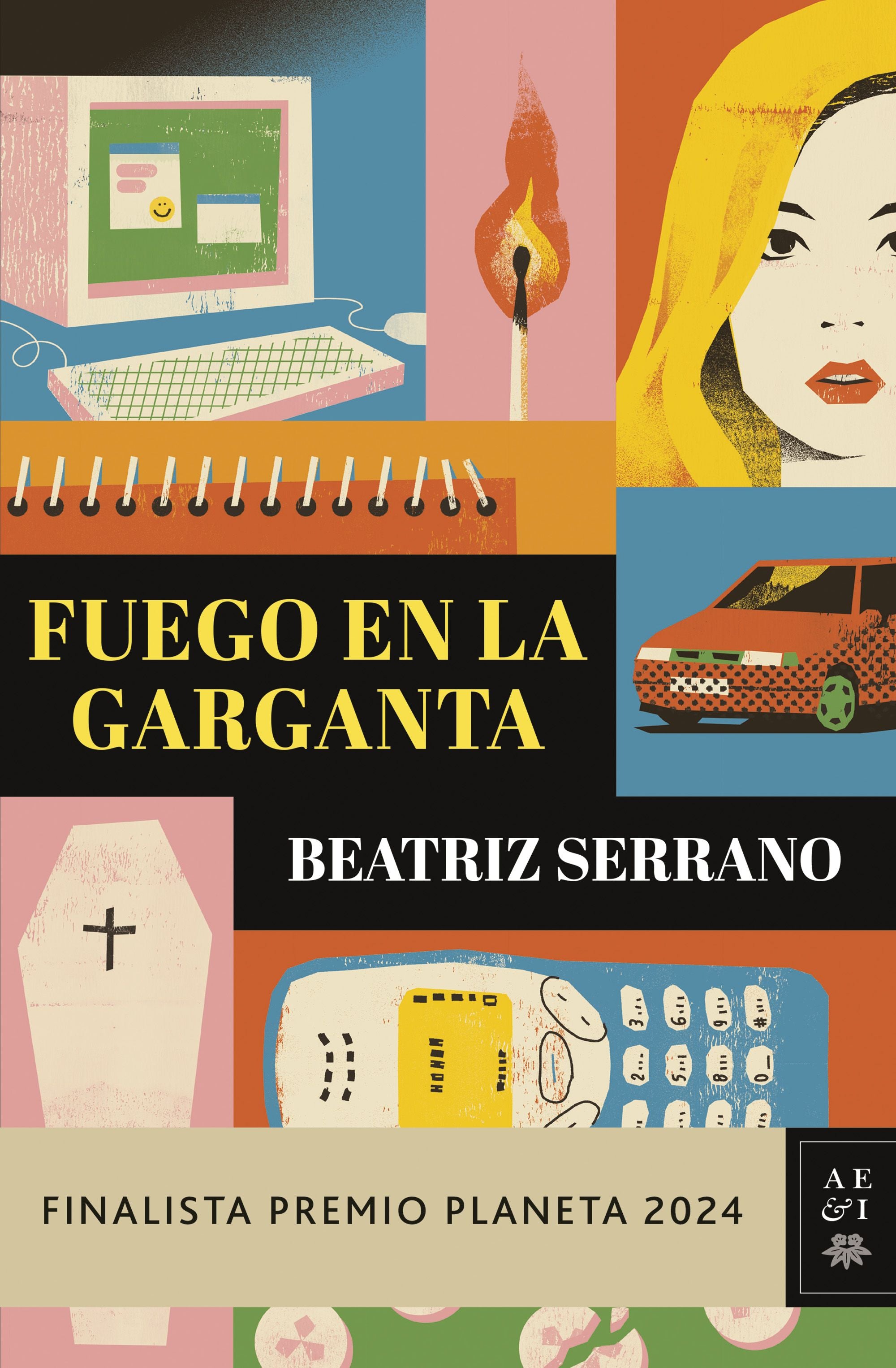 Fuego en la garganta: Finalista Premio Planeta 2024. Beatriz Serrano (Editorial Planeta) 9788408295860