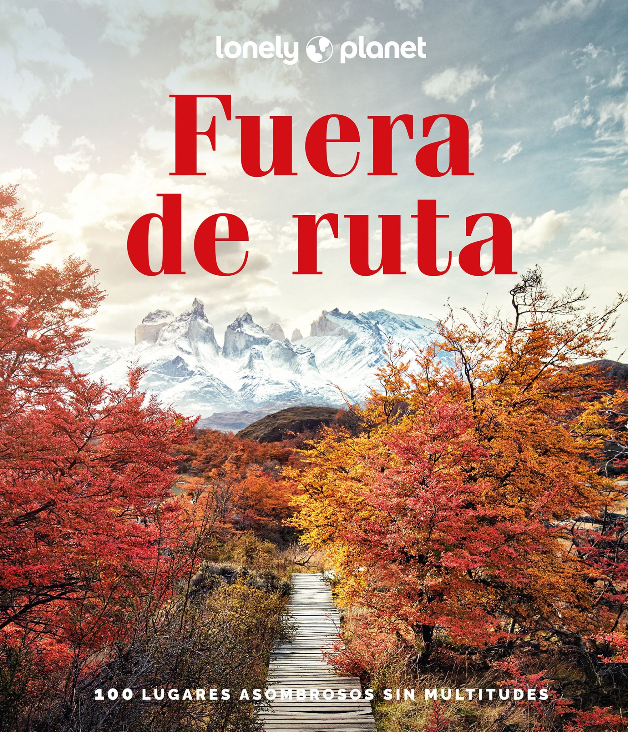 Fuera de ruta: 100 lugares asombrosos para huir de las multitudes. AA. VV. (GeoPlaneta) 9788408266587 Imagen principal del producto