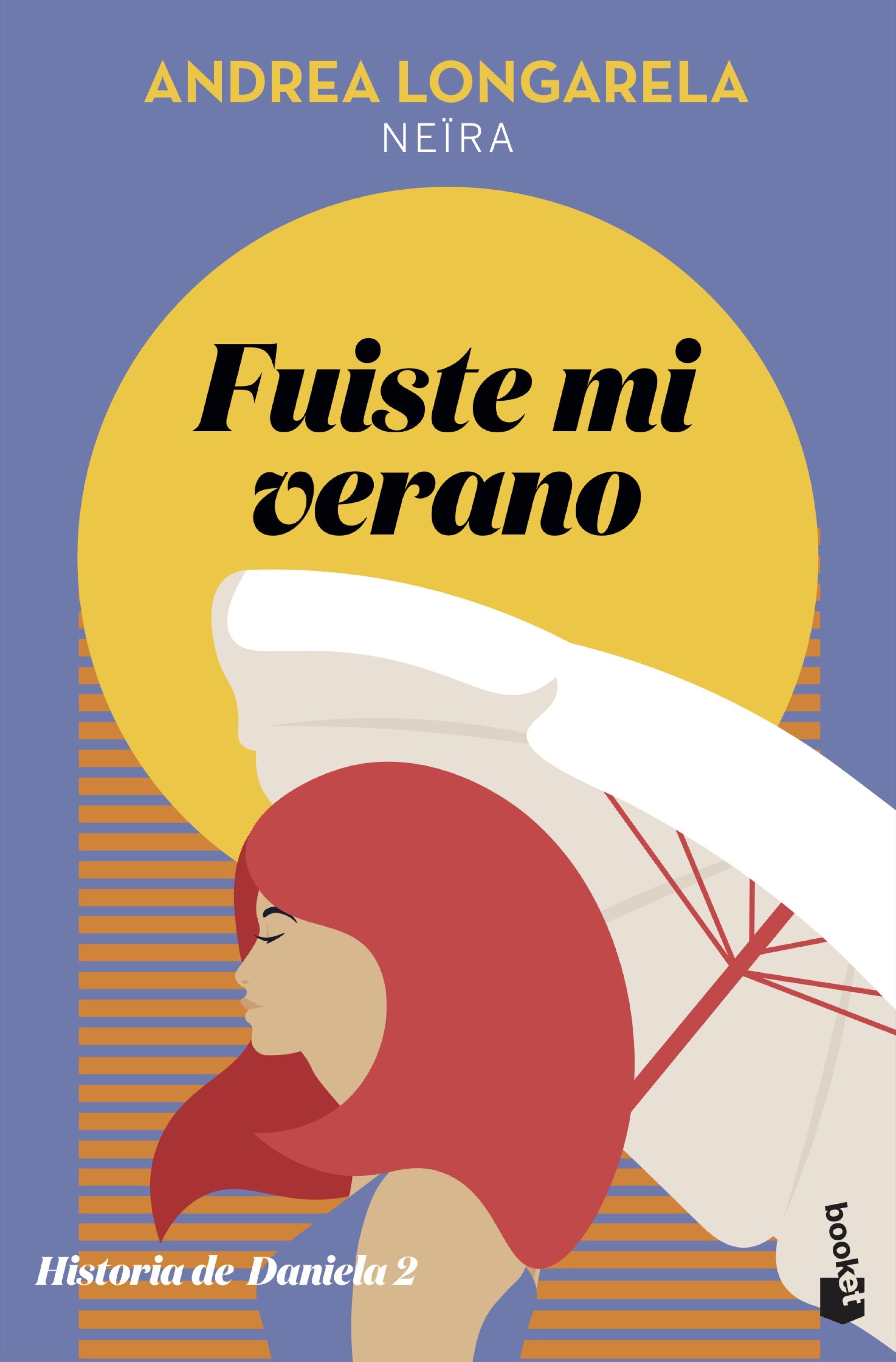Fuiste mi verano: Historia de Daniela 2. Andrea Longarela (Booket) 9788408231677
