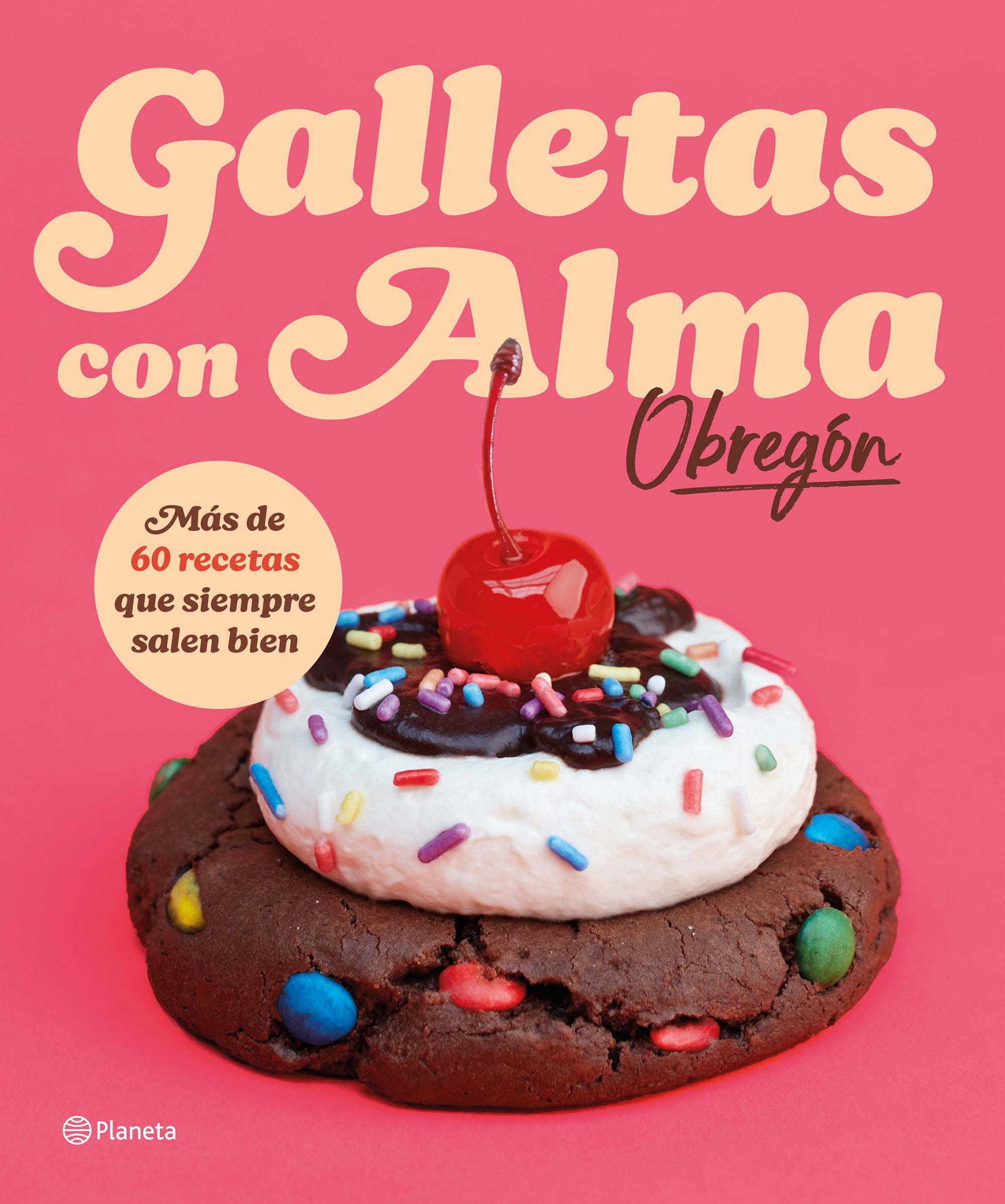 Galletas con Alma (Obregón). Alma Obregón (Editorial Planeta) 9788408318781 Imagen principal del producto