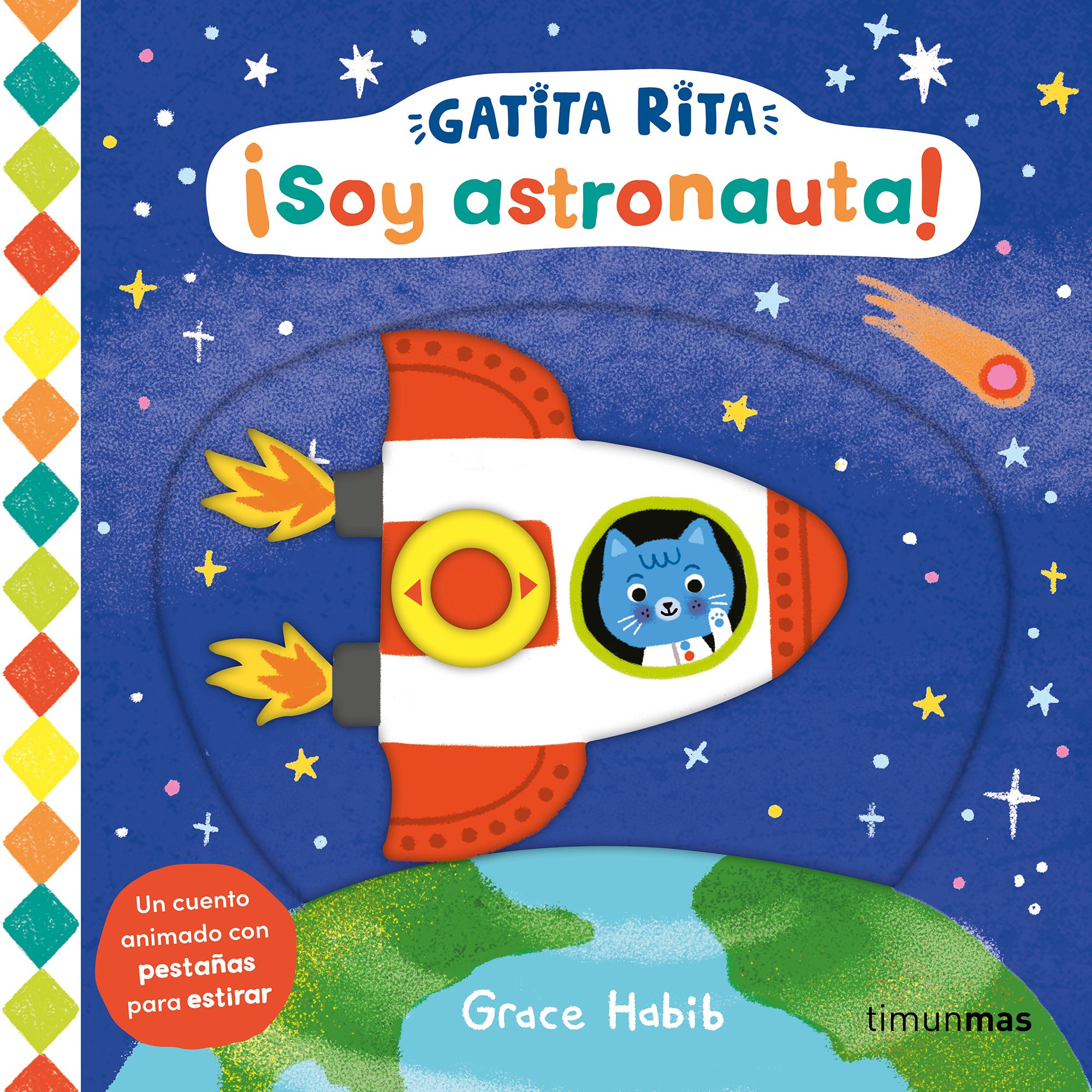 Gatita Rita. ¡Soy astronauta!: Un cuento animado con pestañas para estirar. Grace Habib (Timun Mas Infantil) 9788408293484