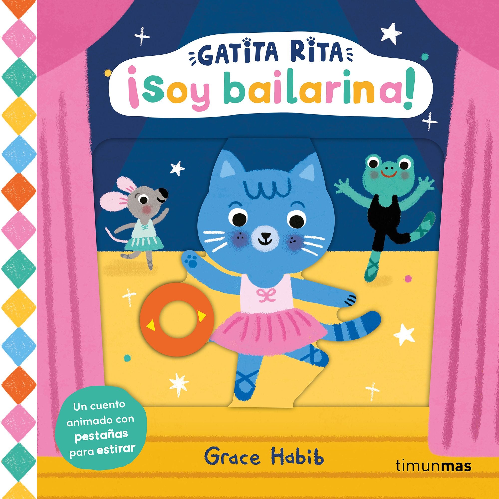 Gatita Rita. ¡Soy bailarina!: Un cuento animado con pestañas para estirar. Grace Habib (Timun Mas Infantil) 9788408293514 Imagen principal del producto