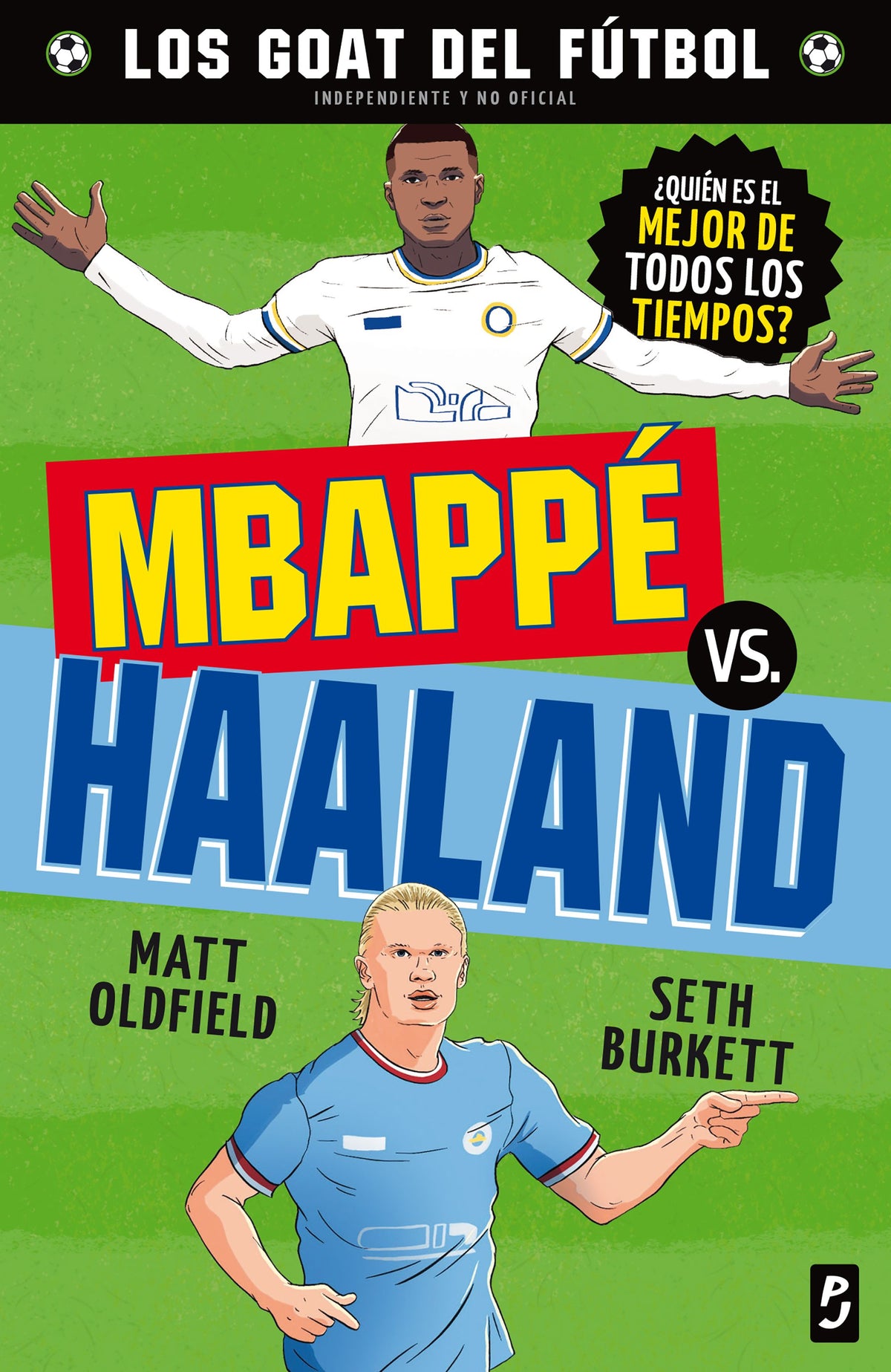 GOAT. Mbappé vs. Haaland. Matt Oldfield (Planeta Junior) 9788408302476 Imagen principal del producto