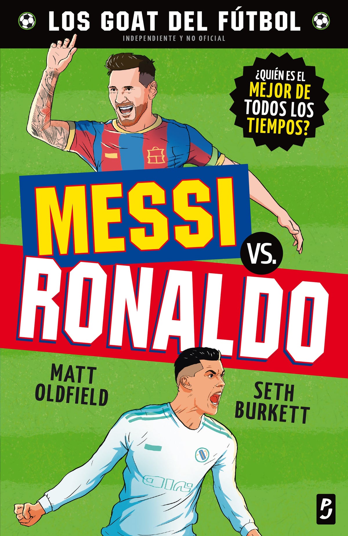 GOAT. Messi vs. Ronaldo. Matt Oldfield (Planeta Junior) 9788408302469 Imagen principal del producto