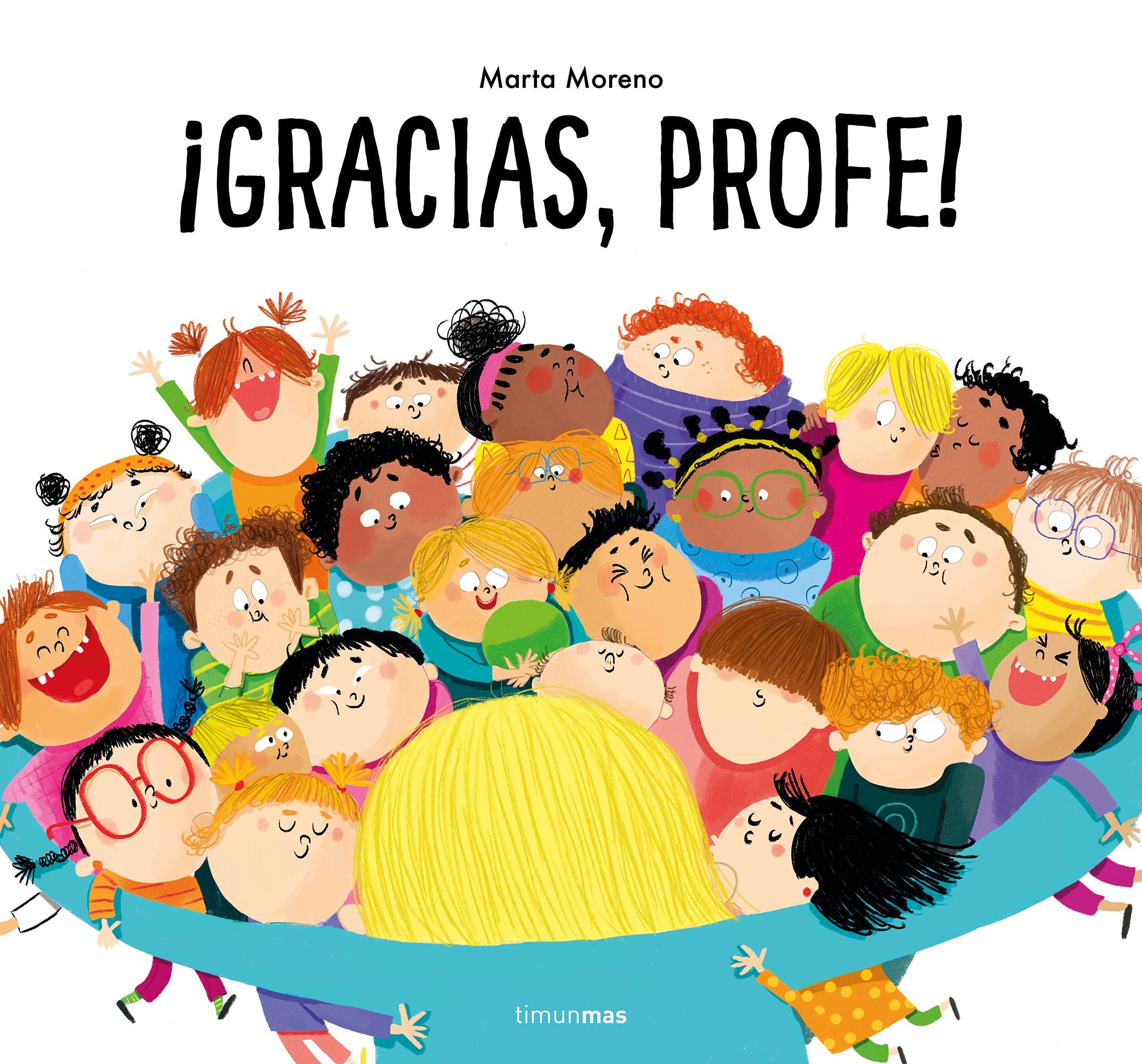 ¡Gracias, profe!: El mejor regalo de fin de curso para tus profesores y profesoras. Marta Moreno (Timun Mas Infantil) 9788408269496 Imagen principal del producto