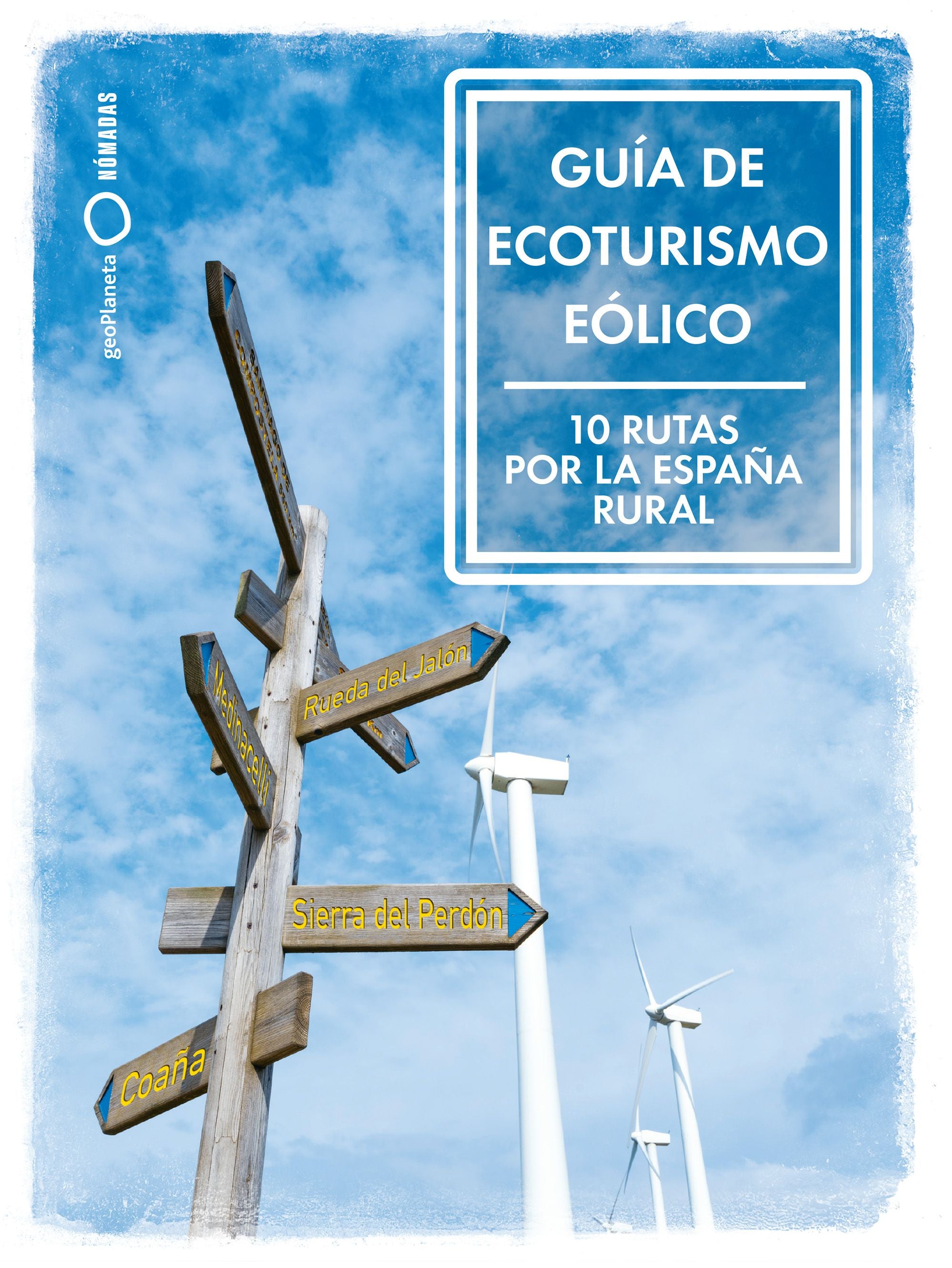 Guía de ecoturismo eólico. 10 Rutas por la España Rural. María Ramírez (GeoPlaneta) 9788408283201 Imagen principal del producto