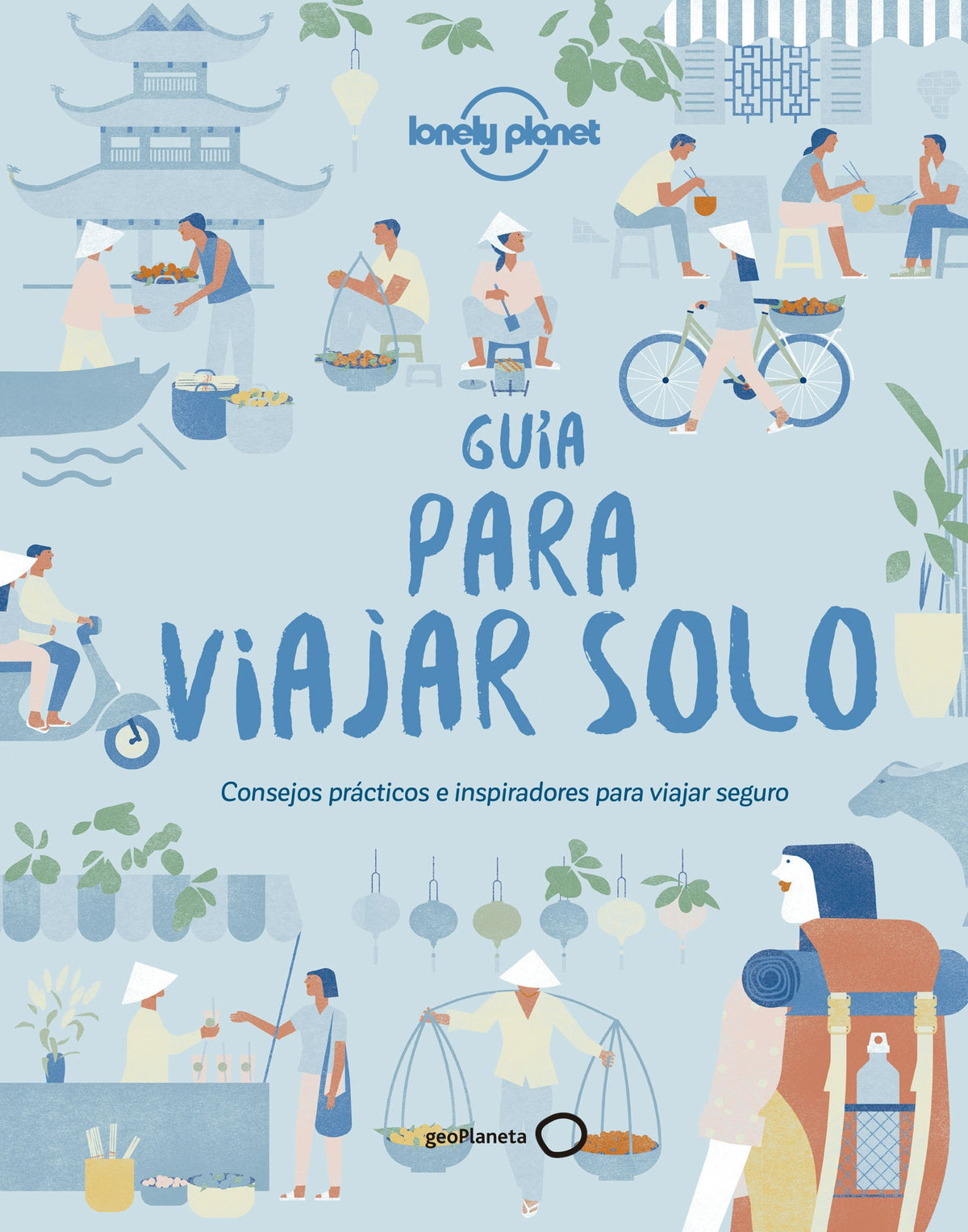 Guía para viajar solo: Consejos prácticos e inspiradores para viajeros "singles"