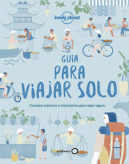 Guía para viajar solo: Consejos prácticos e inspiradores para viajeros "singles"