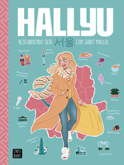 Hallyu. Descubriendo Seúl con Judit Mallol. Judit Mallol (Crossbooks) 9788408237082