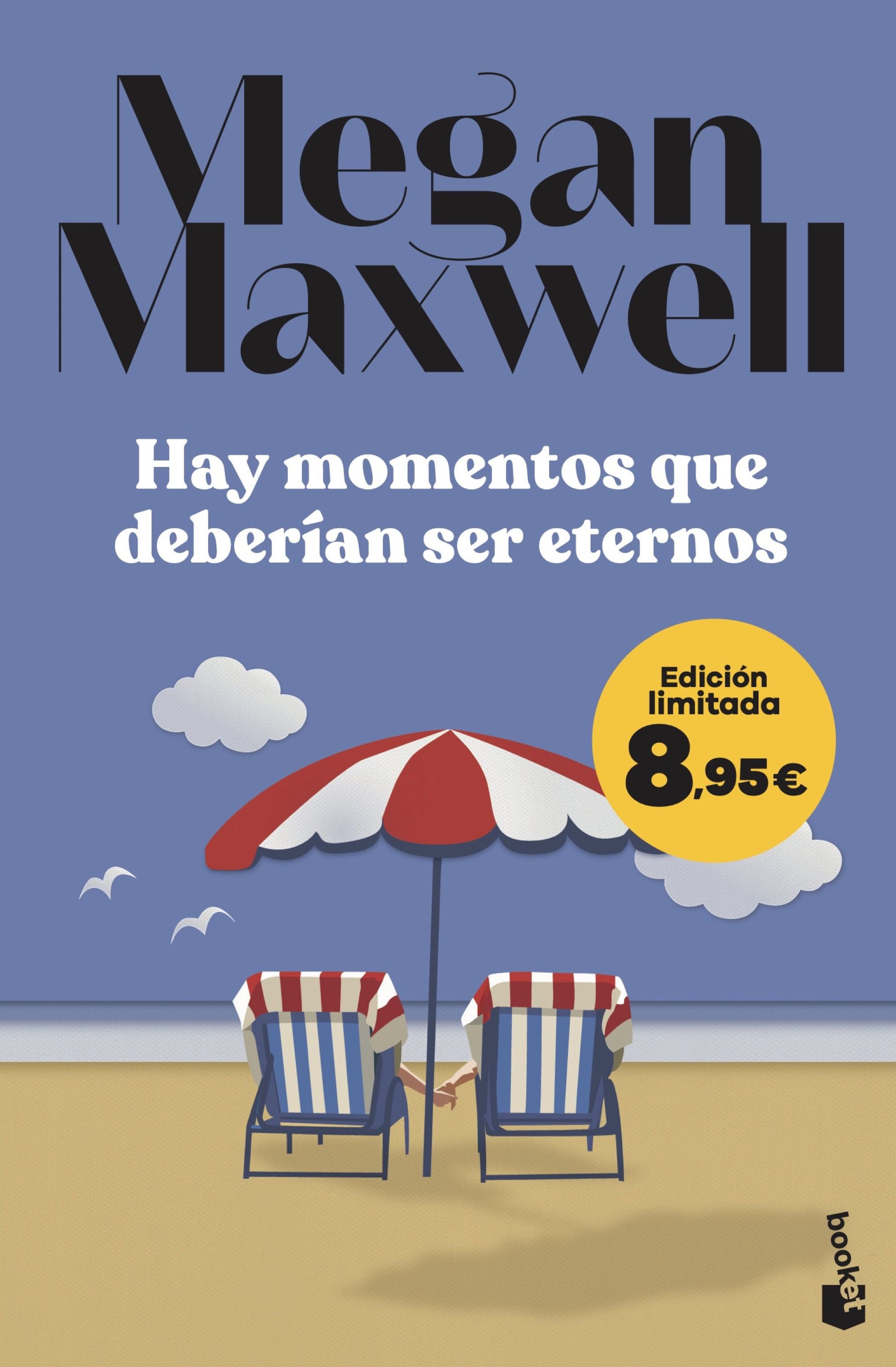 Hay momentos que deberían ser eternos: Edición limitada a precio especial. Megan Maxwell (Booket) 9788408303299 Imagen principal del producto