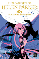 Helen Parker 2. La escritora de dragones. Andrea Izquierdo (Crossbooks) 9788408239383