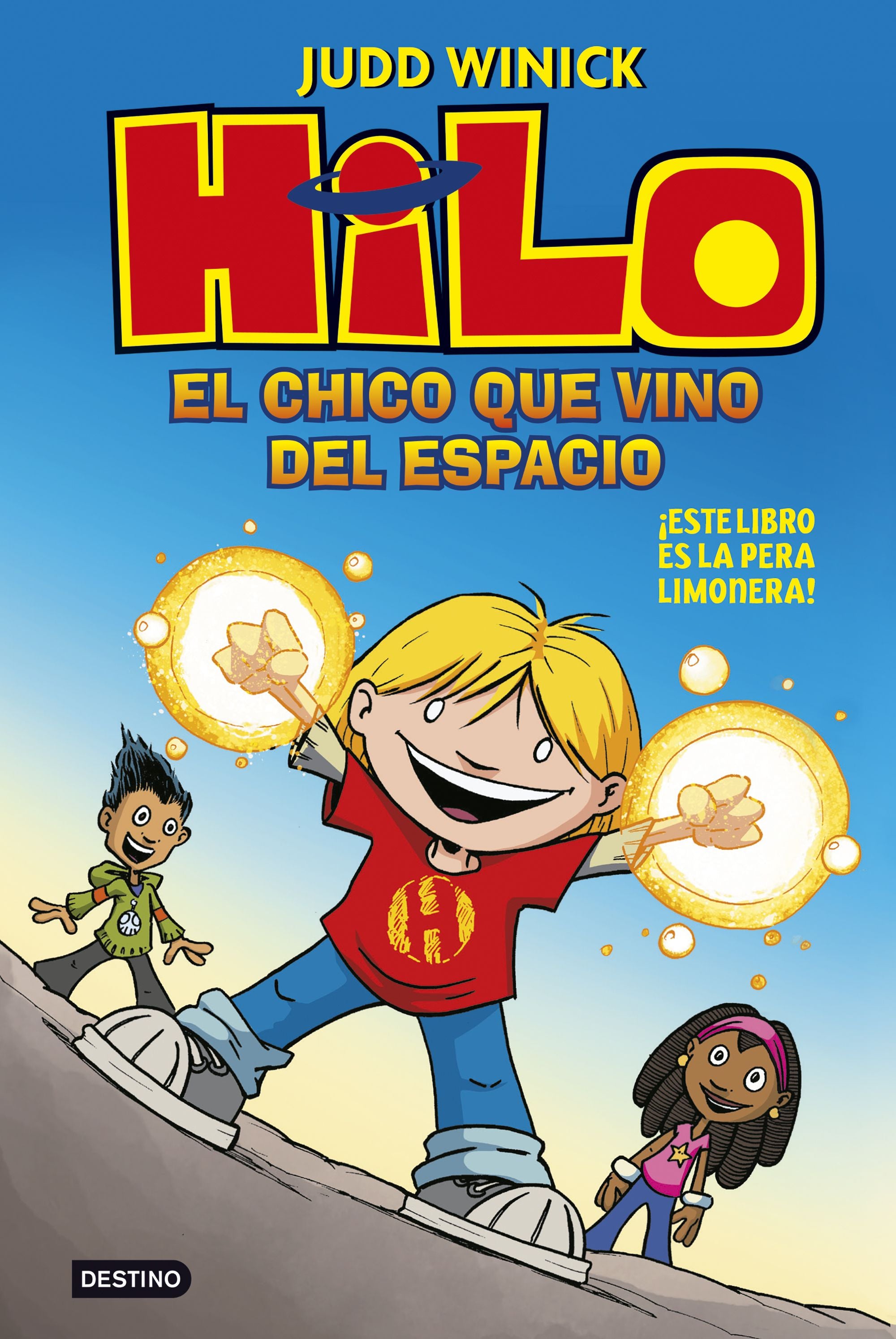 Hilo. El chico que vino del espacio. Judd Winick (Destino Infantil & Juvenil) 9788408222293