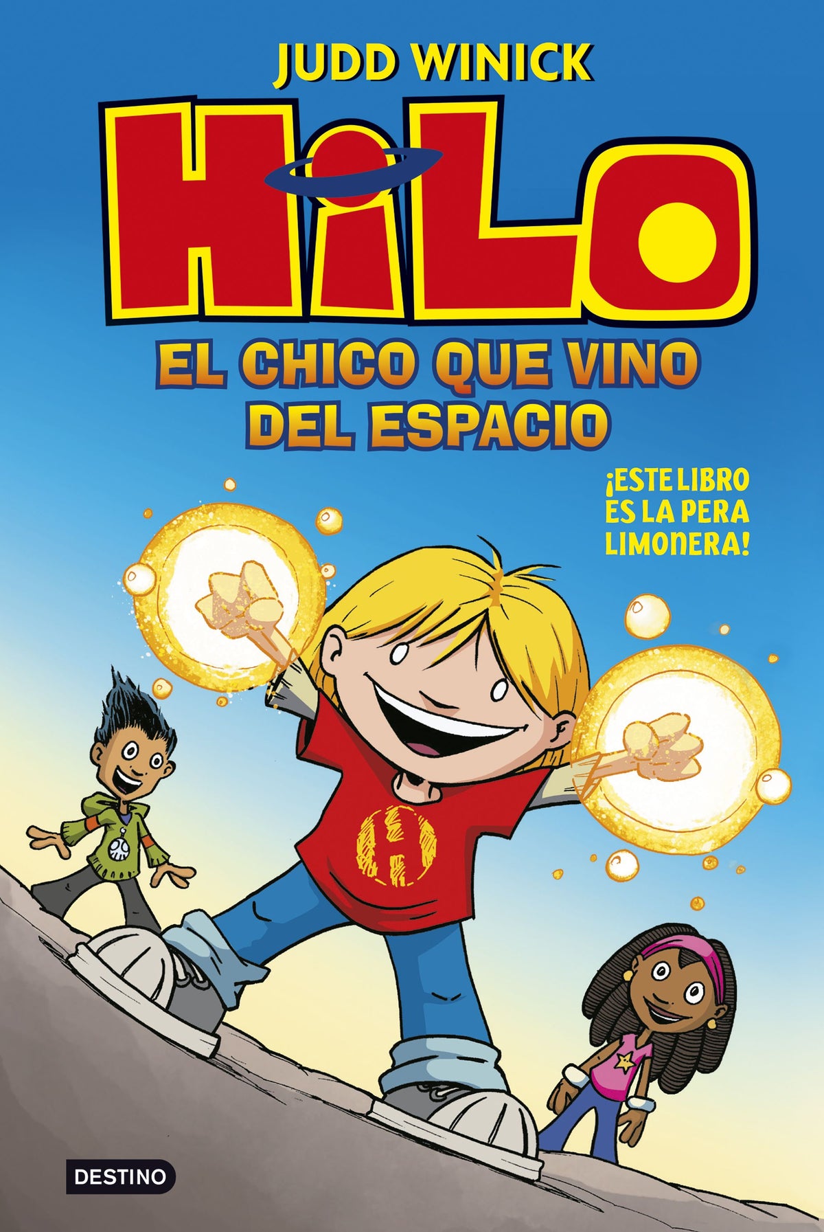 Hilo. El chico que vino del espacio. Judd Winick (Destino Infantil & Juvenil) 9788408222293