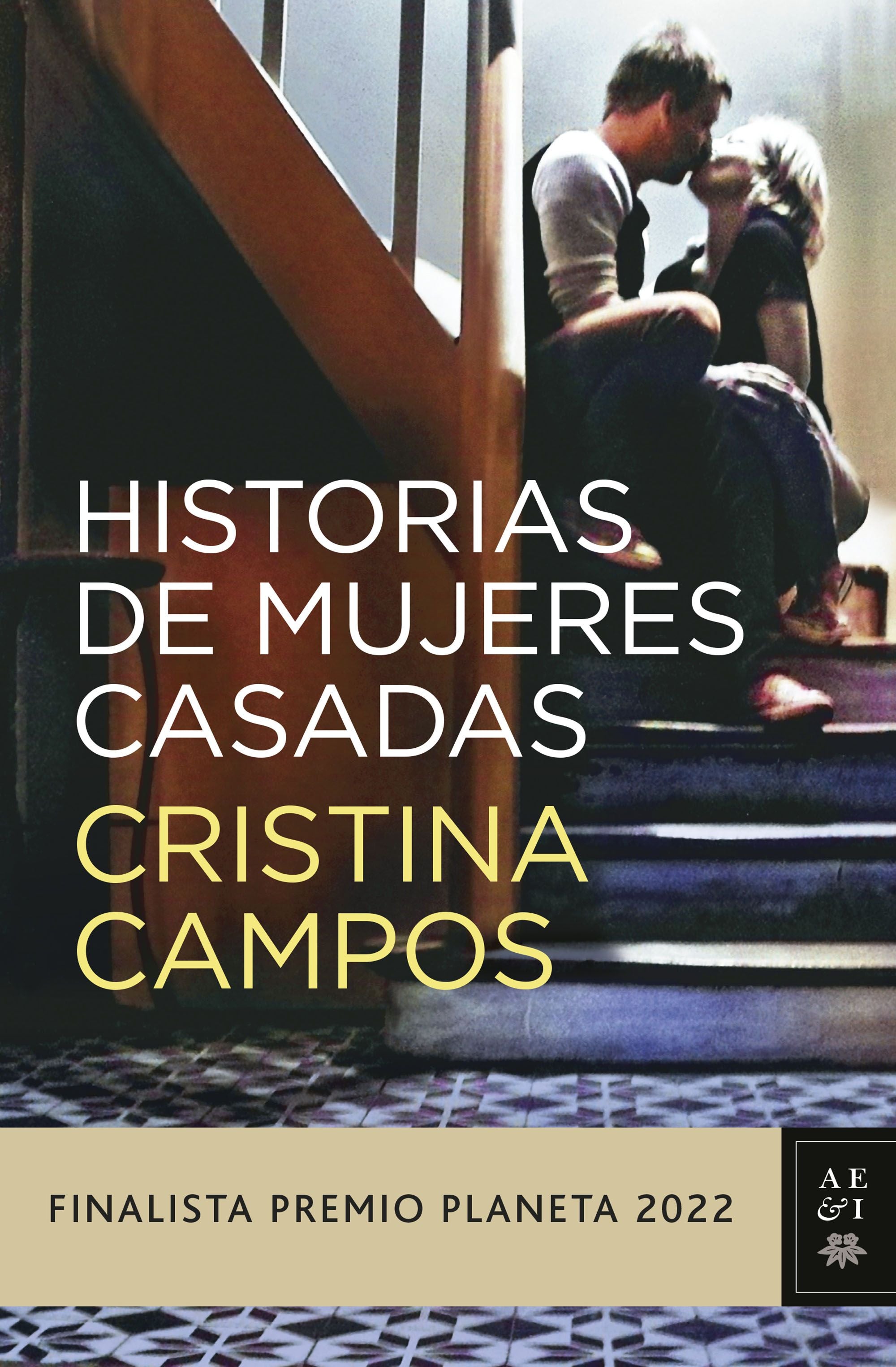 Historias de mujeres casadas: Finalista Premio Planeta 2022. Cristina Campos (Editorial Planeta) 9788408265610