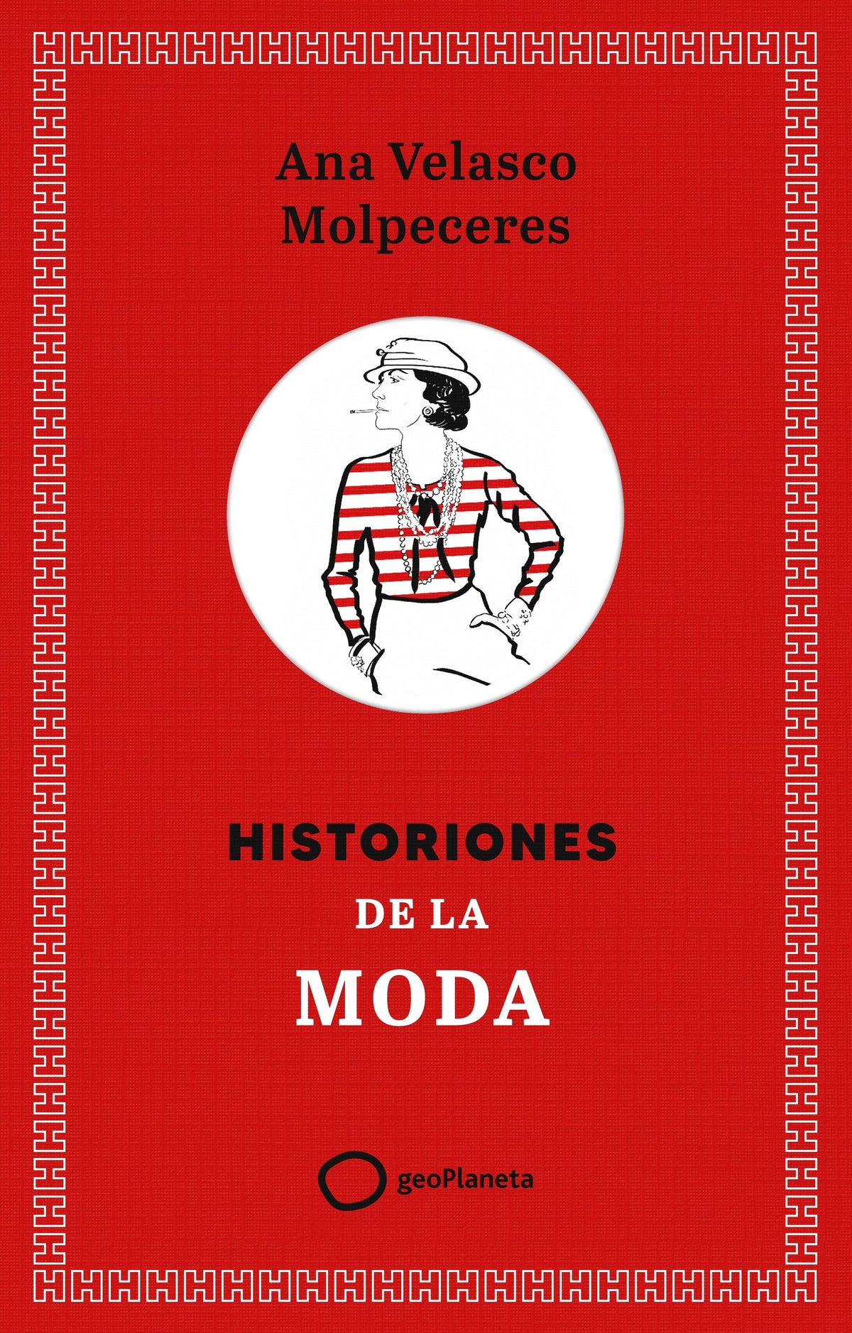 Historiones de la moda. Ana Velasco (GeoPlaneta) 9788408308355