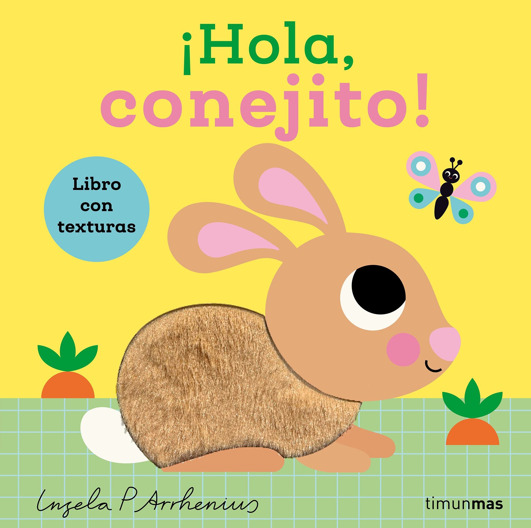 ¡Hola, conejito! Libro con texturas. Ingela P. Arrhenius (Timun Mas Infantil) 9788408308454