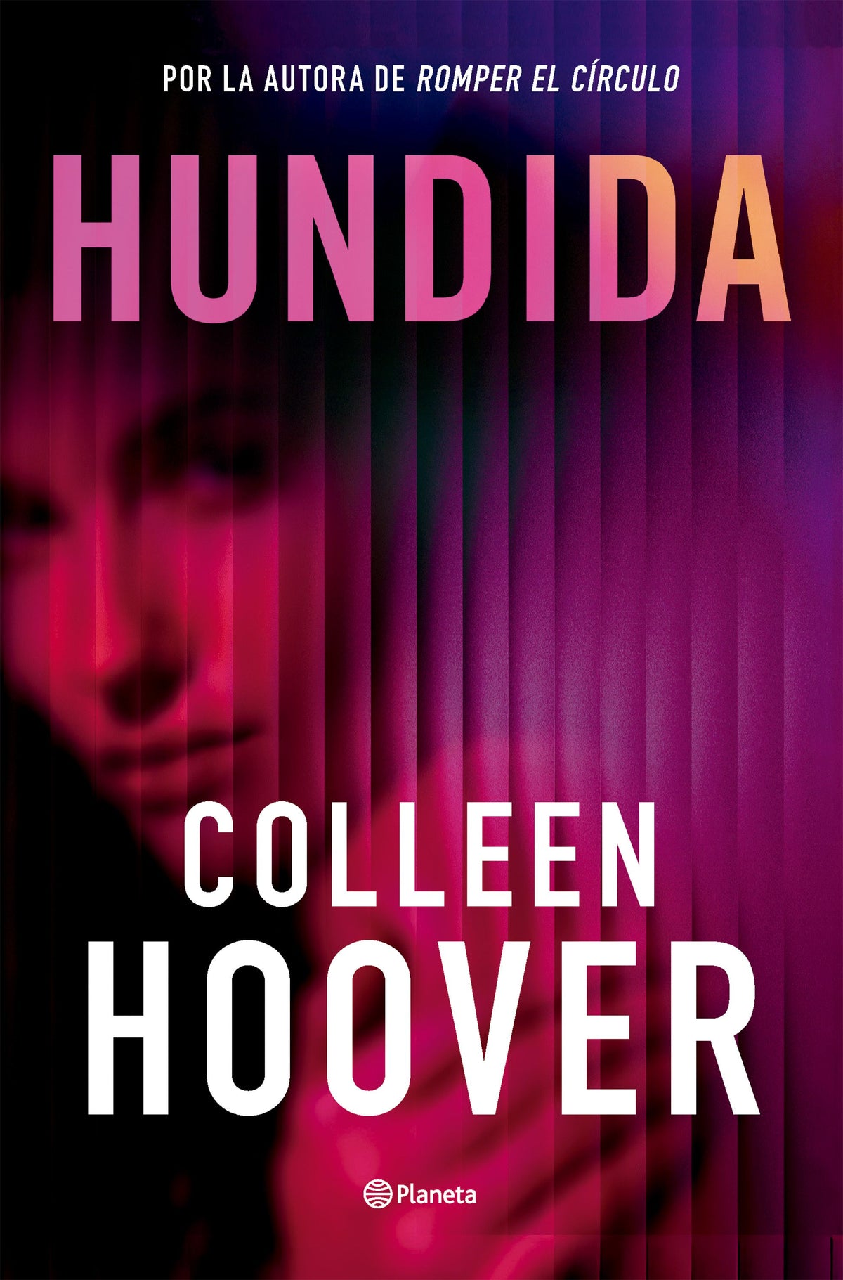 Hundida: La esperada nueva novela de Colleen Hoover. Colleen Hoover (Editorial Planeta) 9788408315827