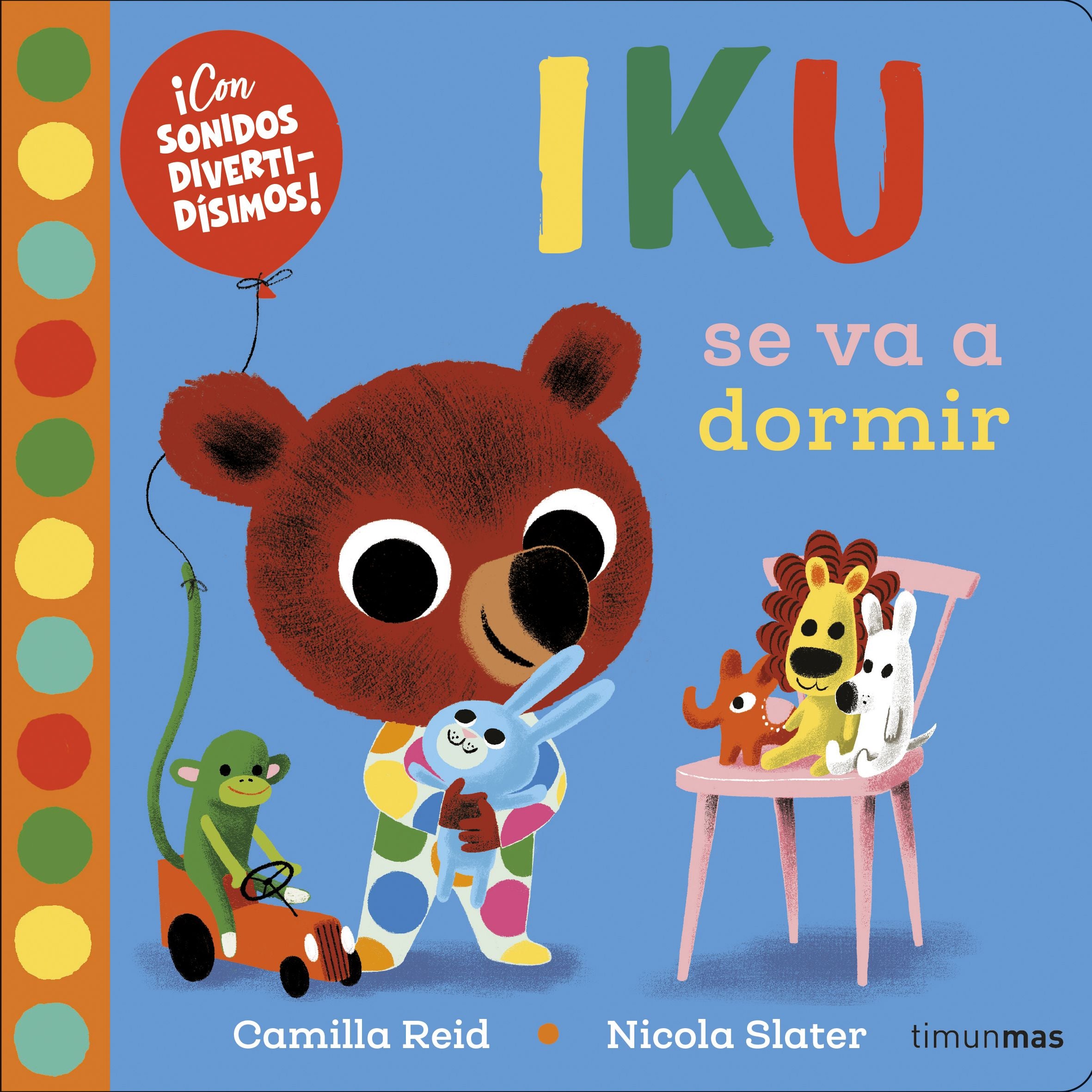 Iku se va a dormir. Libro con sonidos. Nicola Slater (Timun Mas Infantil) 9788408232889 Imagen principal del producto