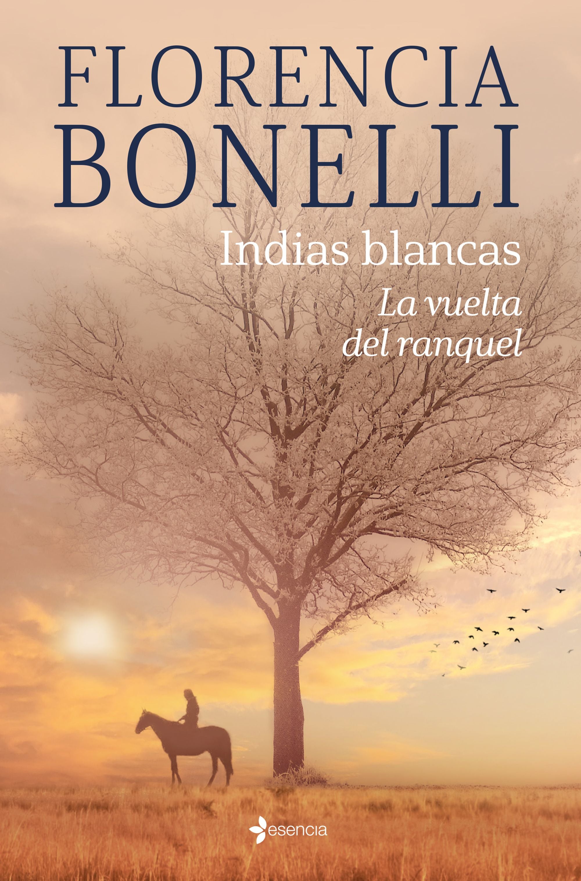 Indias blancas. La vuelta del ranquel. Florencia Bonelli (Esencia) 9788408276319 Imagen principal del producto