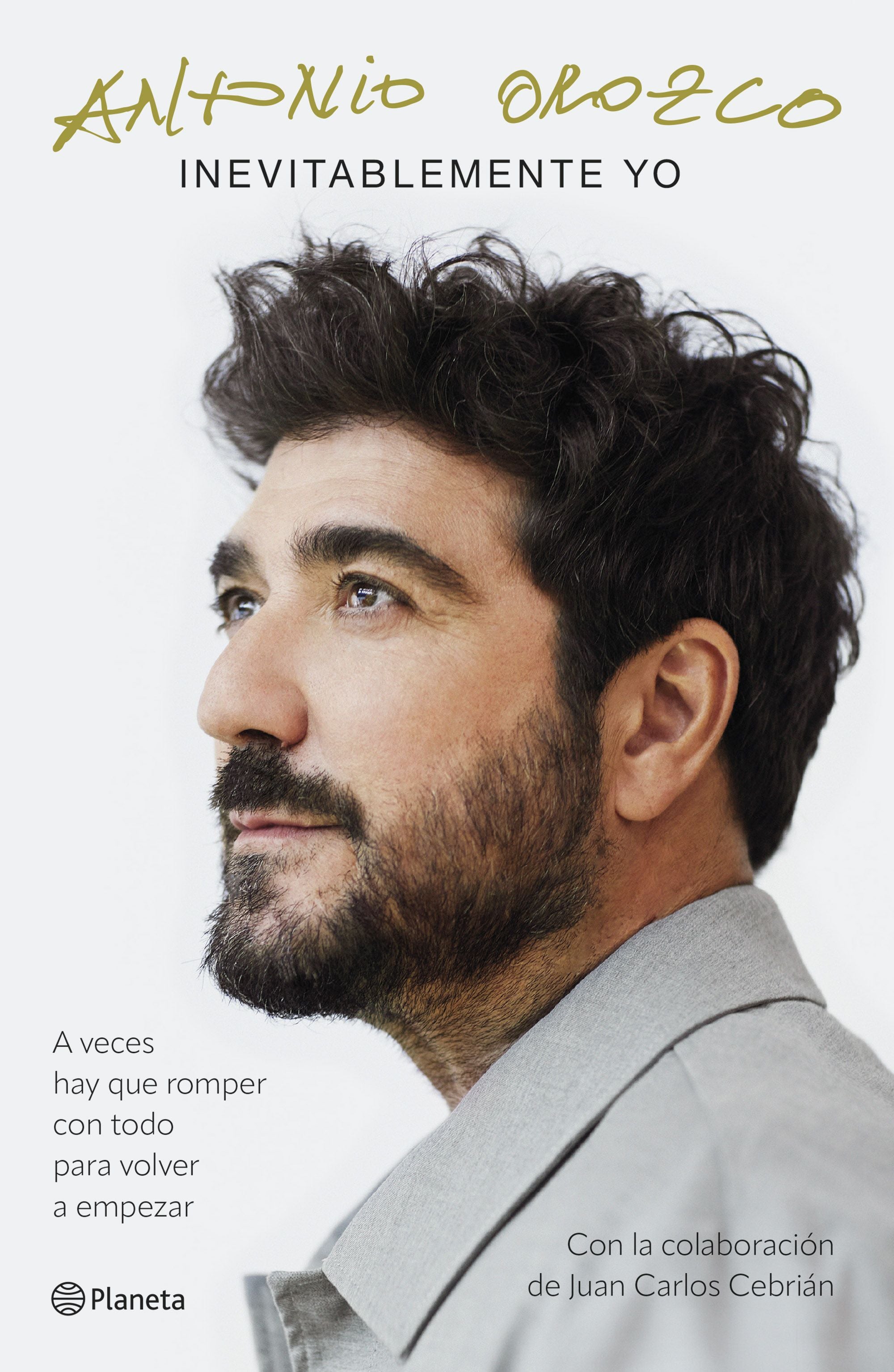 Inevitablemente yo: A veces hay que romper con todo para volver a empezar. Antonio Orozco (Editorial Planeta) 9788408308973 Imagen principal del producto
